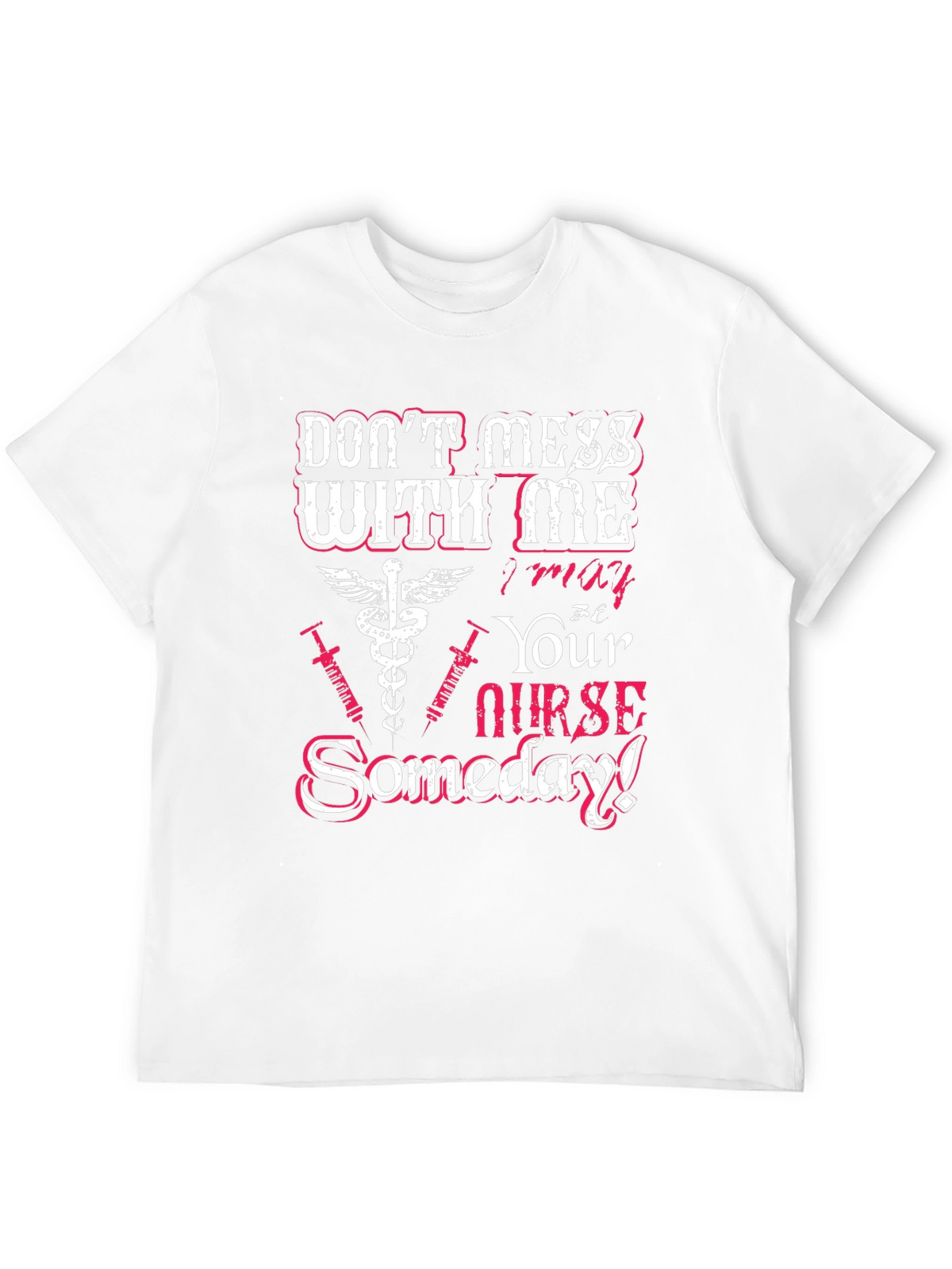 Dont Mess With Me Nurse T-Shirt