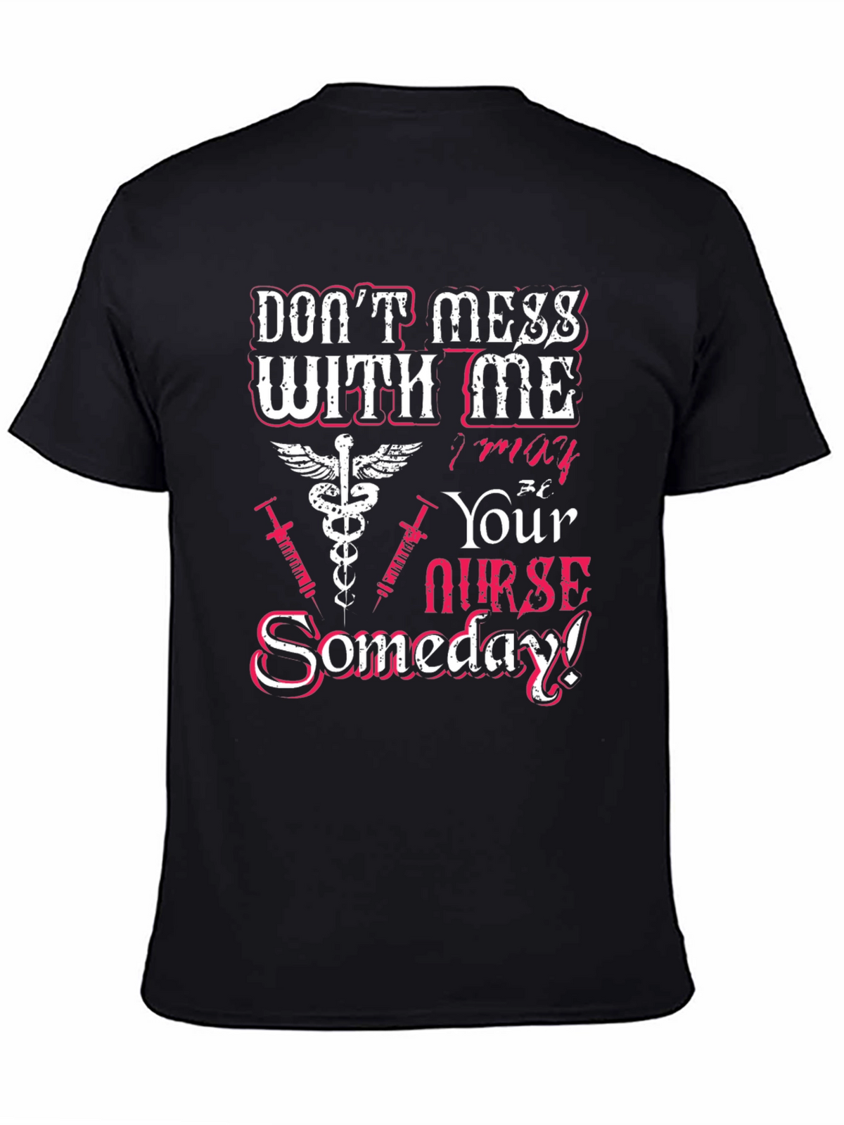 Dont Mess With Me Nurse T-Shirt
