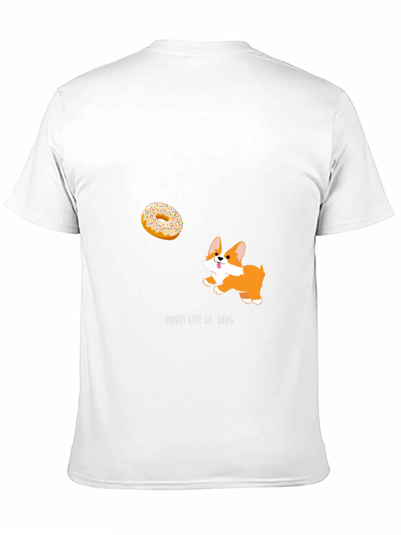 Donut Give Up Dawg T-Shirt
