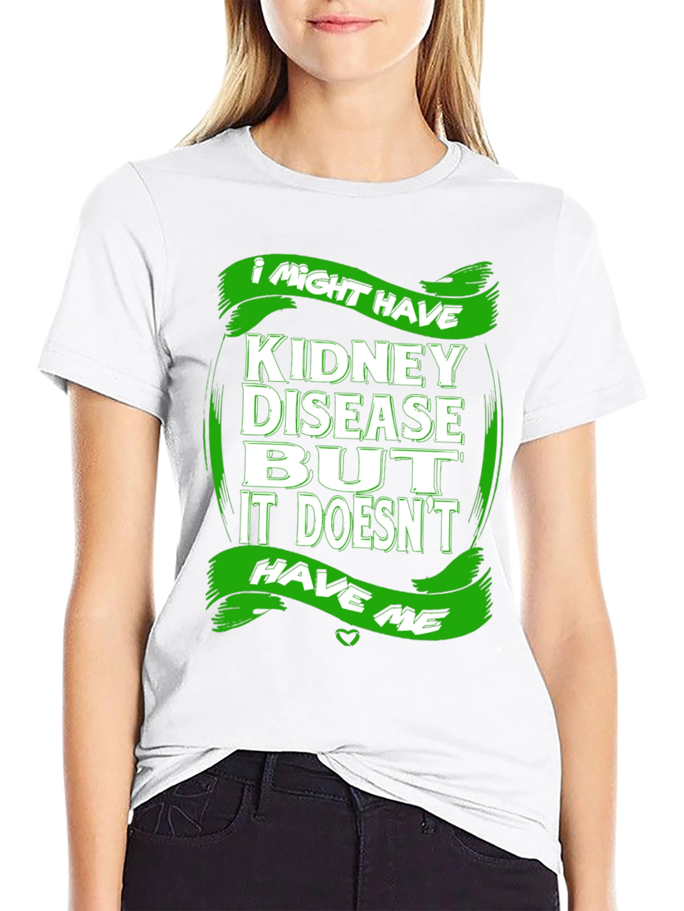Kidney Disease Awareness T-Shirt - I Might Have