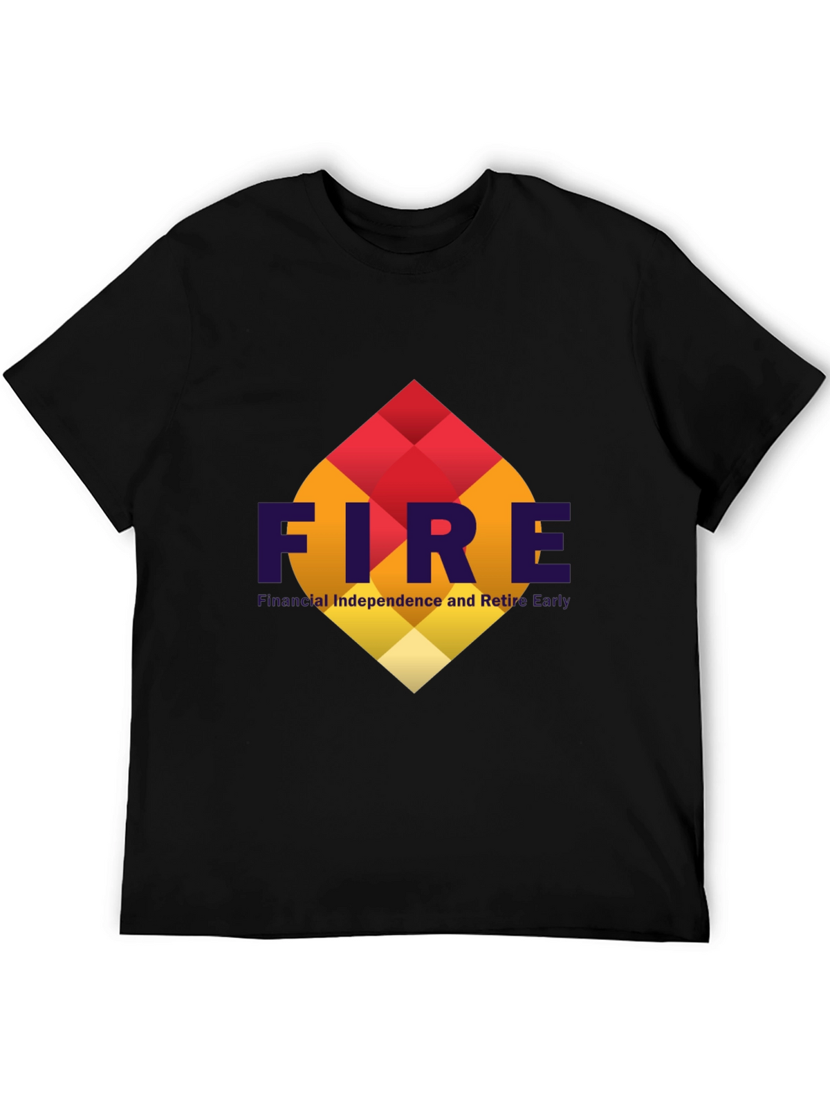 FIRE T-Shirt: Financial Independence Retire Early