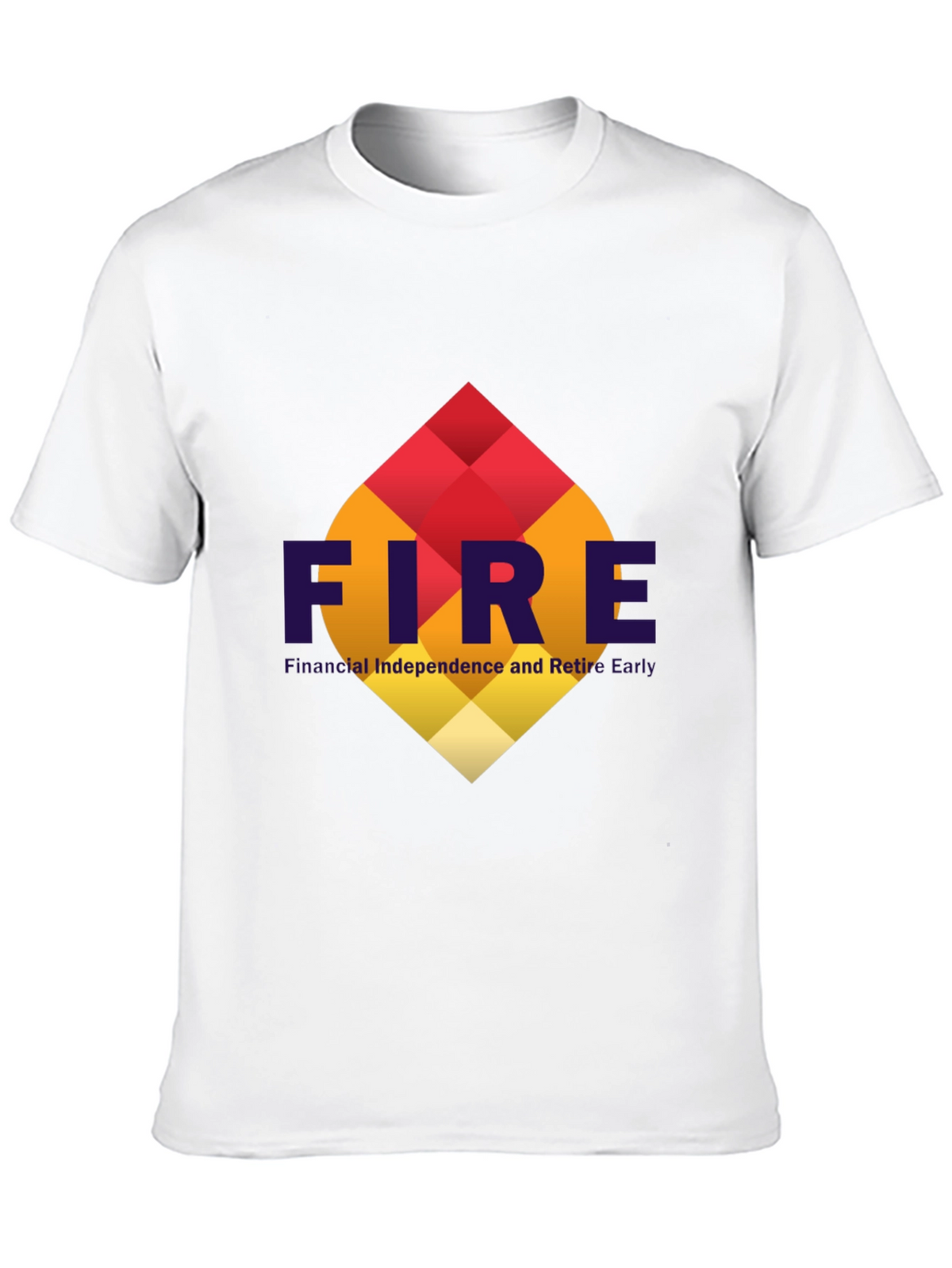 FIRE T-Shirt: Financial Independence Retire Early