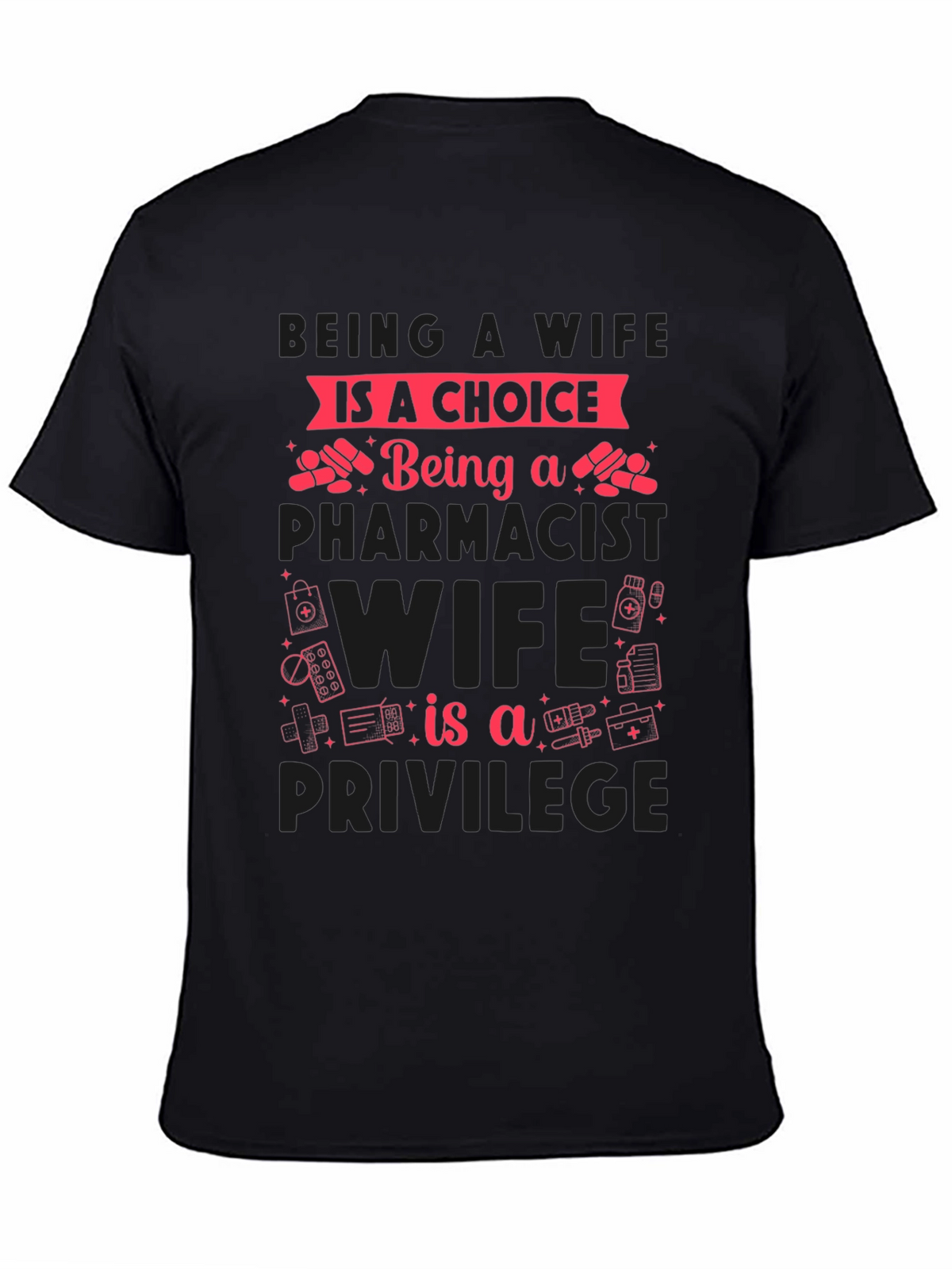 Pharmacist Wife T-Shirt - Choice & Privilege