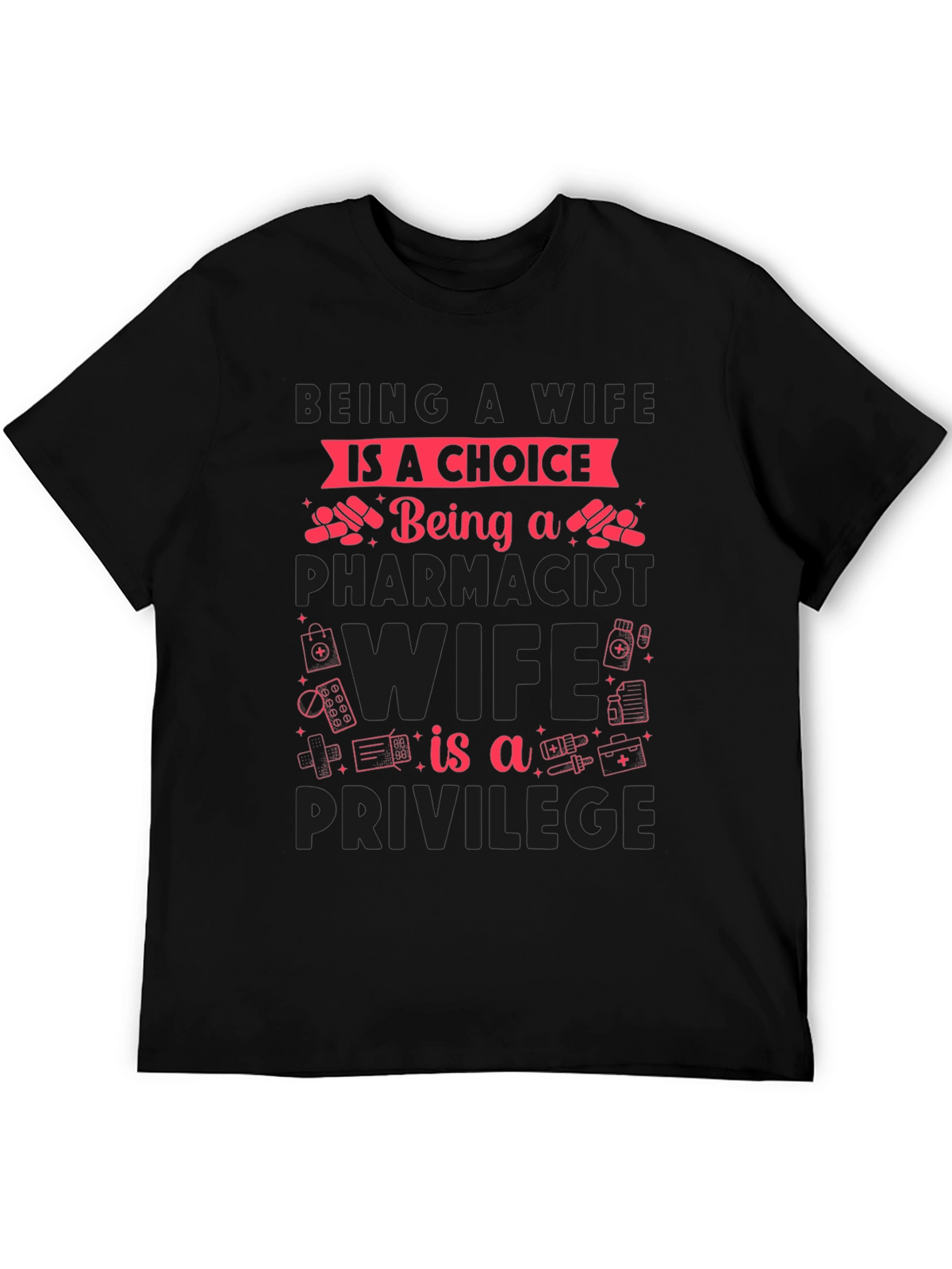 Pharmacist Wife T-Shirt - Choice & Privilege