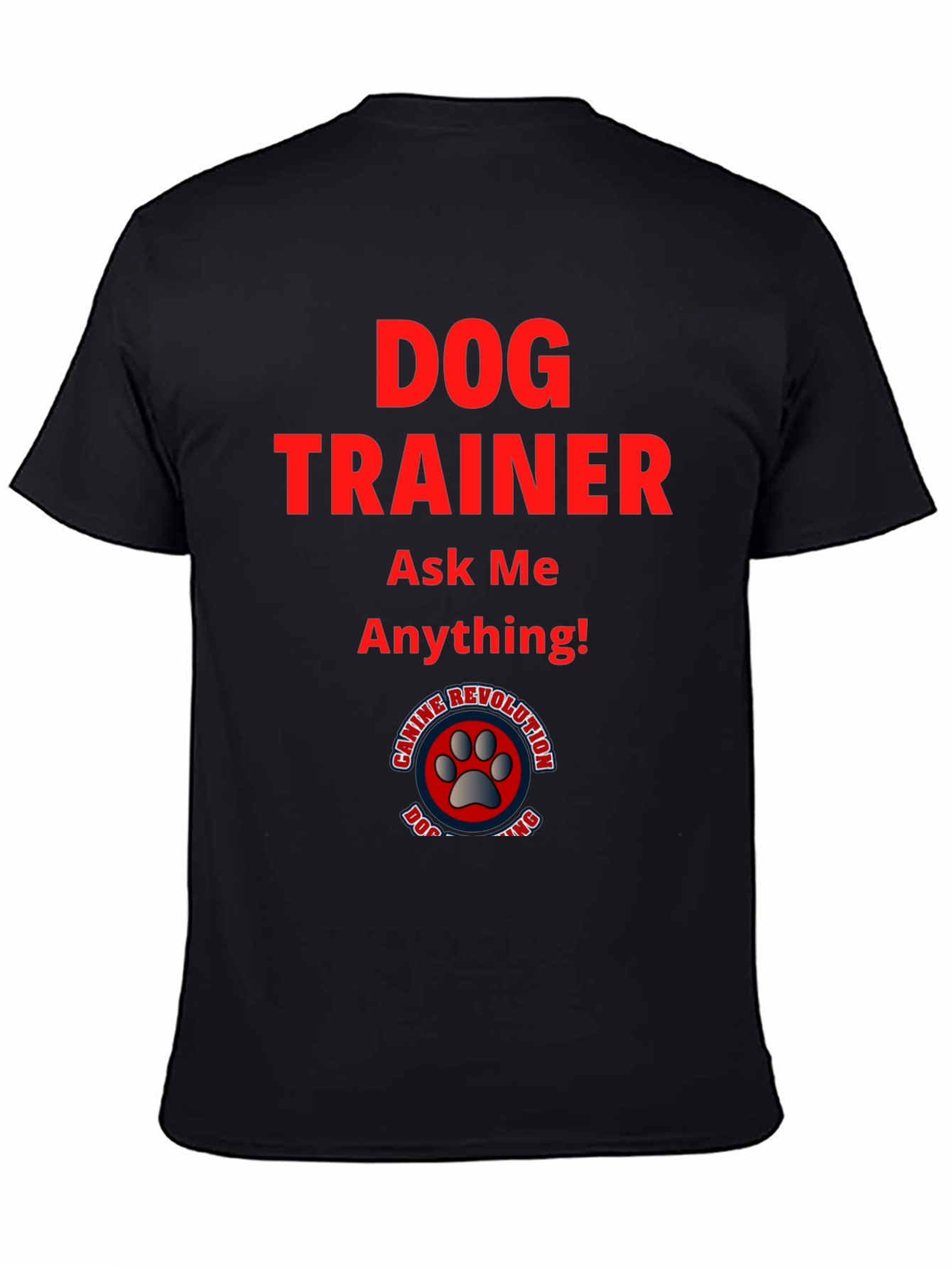 Dog Trainer T-Shirt: Ask Me Anything!