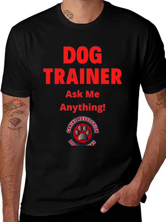 Dog Trainer T-Shirt: Ask Me Anything!