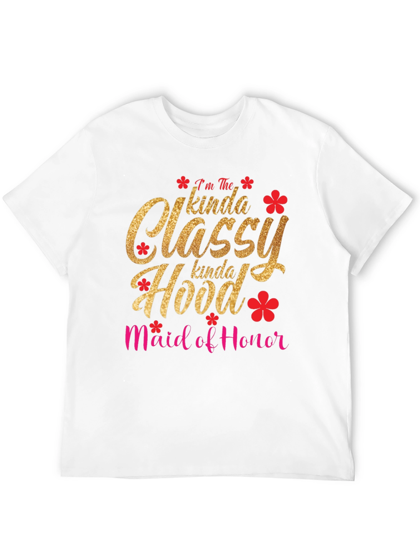 Classy Hood Maid of Honor T-Shirt
