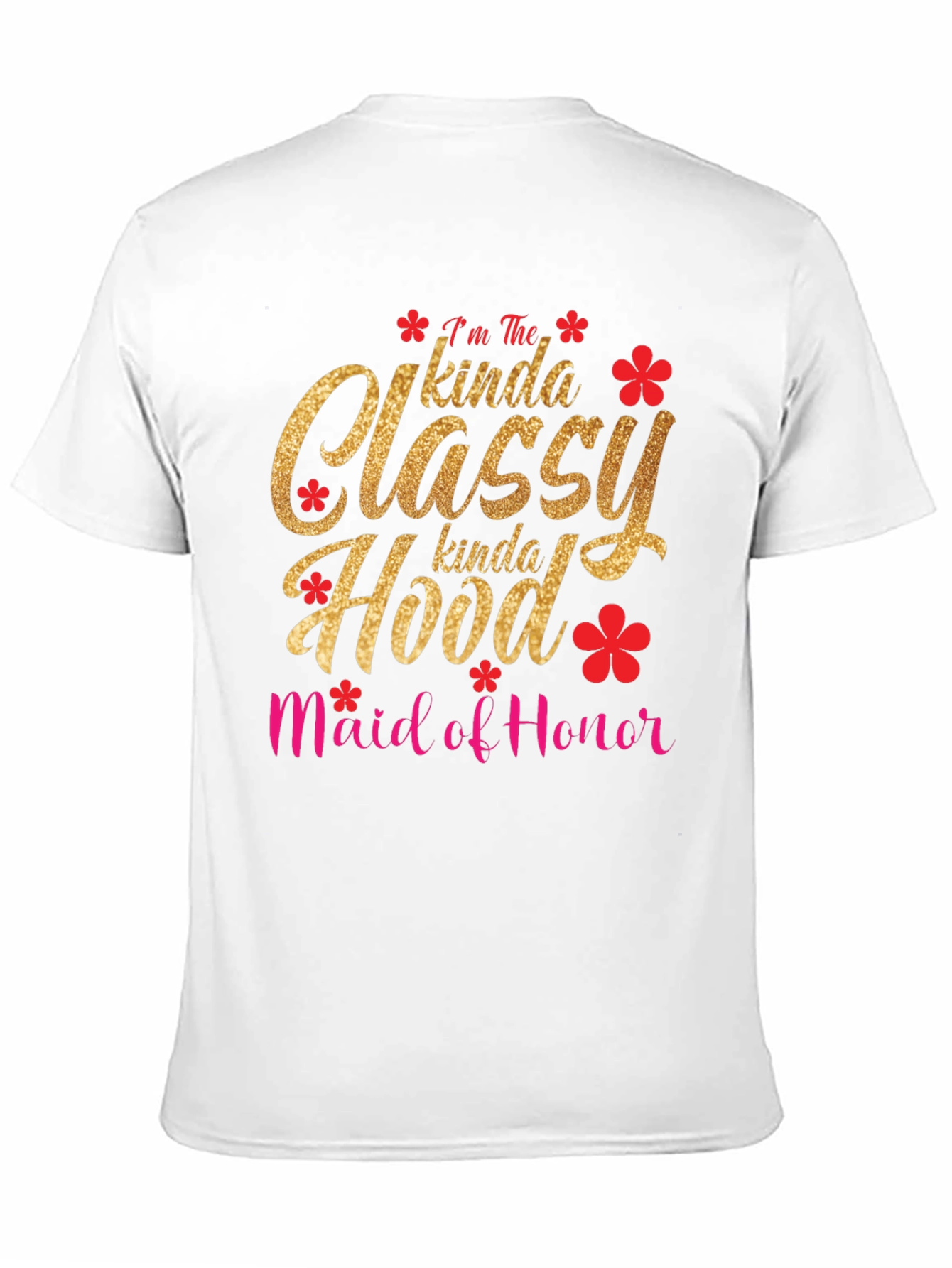 Classy Hood Maid of Honor T-Shirt
