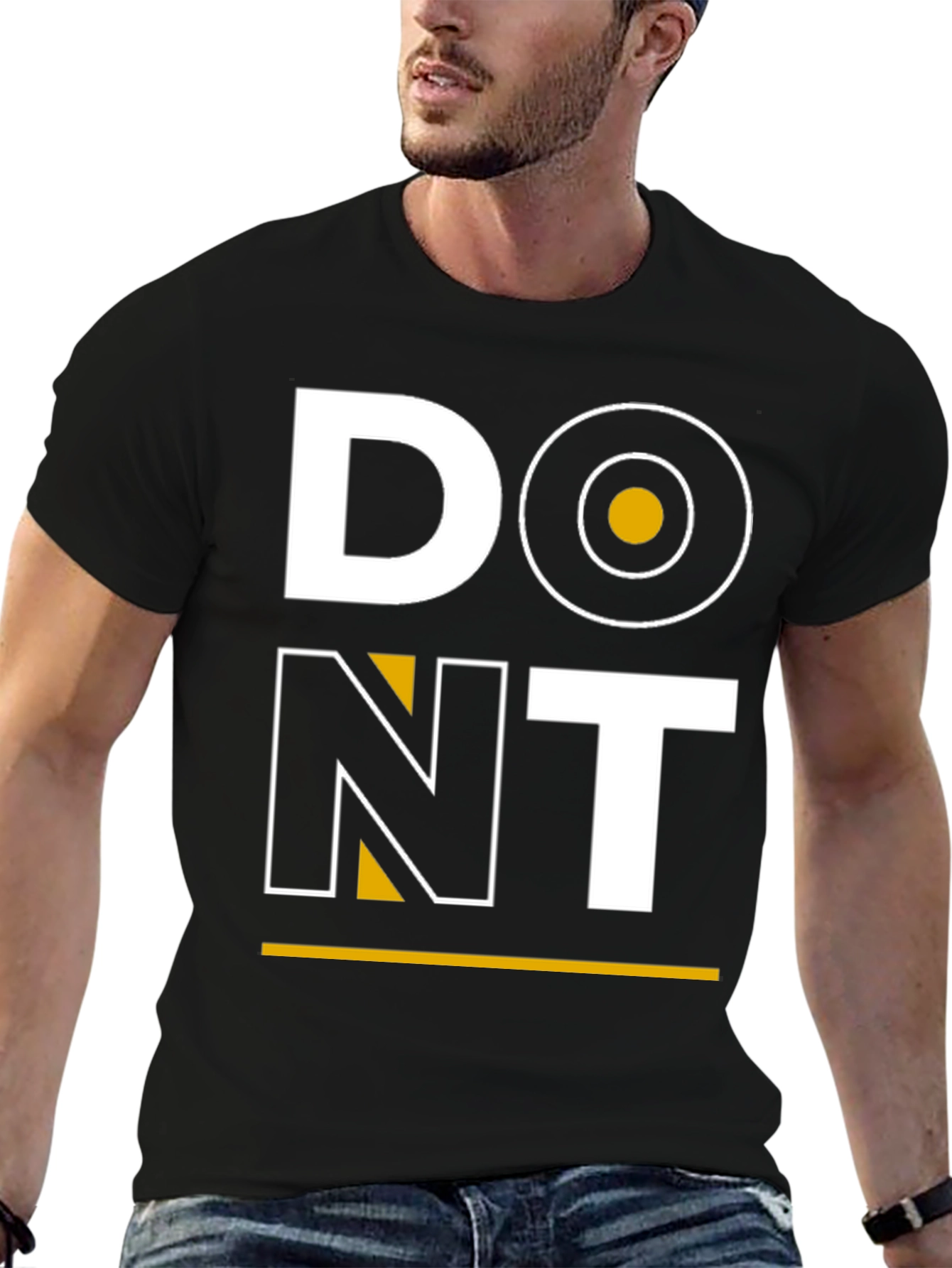 Dont T-Shirt: Bold Graphic Tee