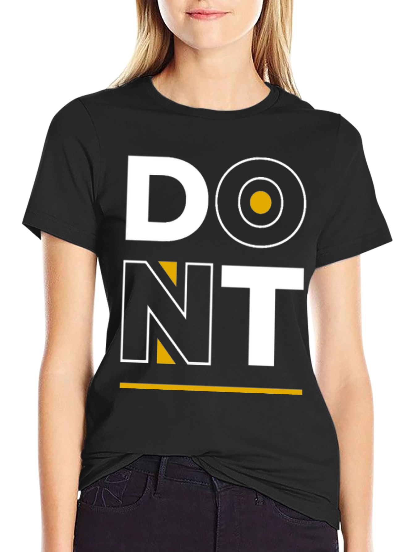 Dont T-Shirt: Bold Graphic Tee