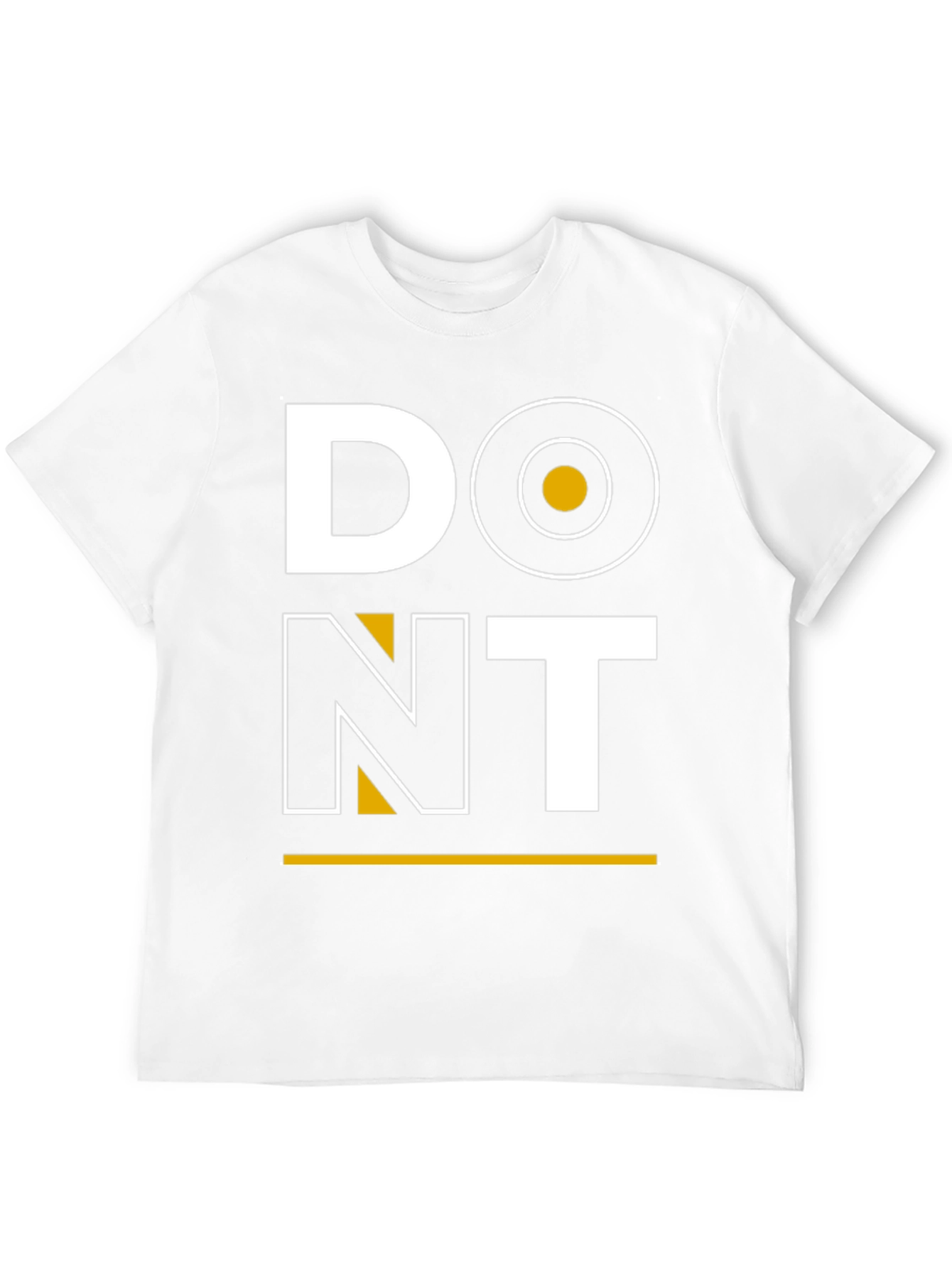 Dont T-Shirt: Bold Graphic Tee