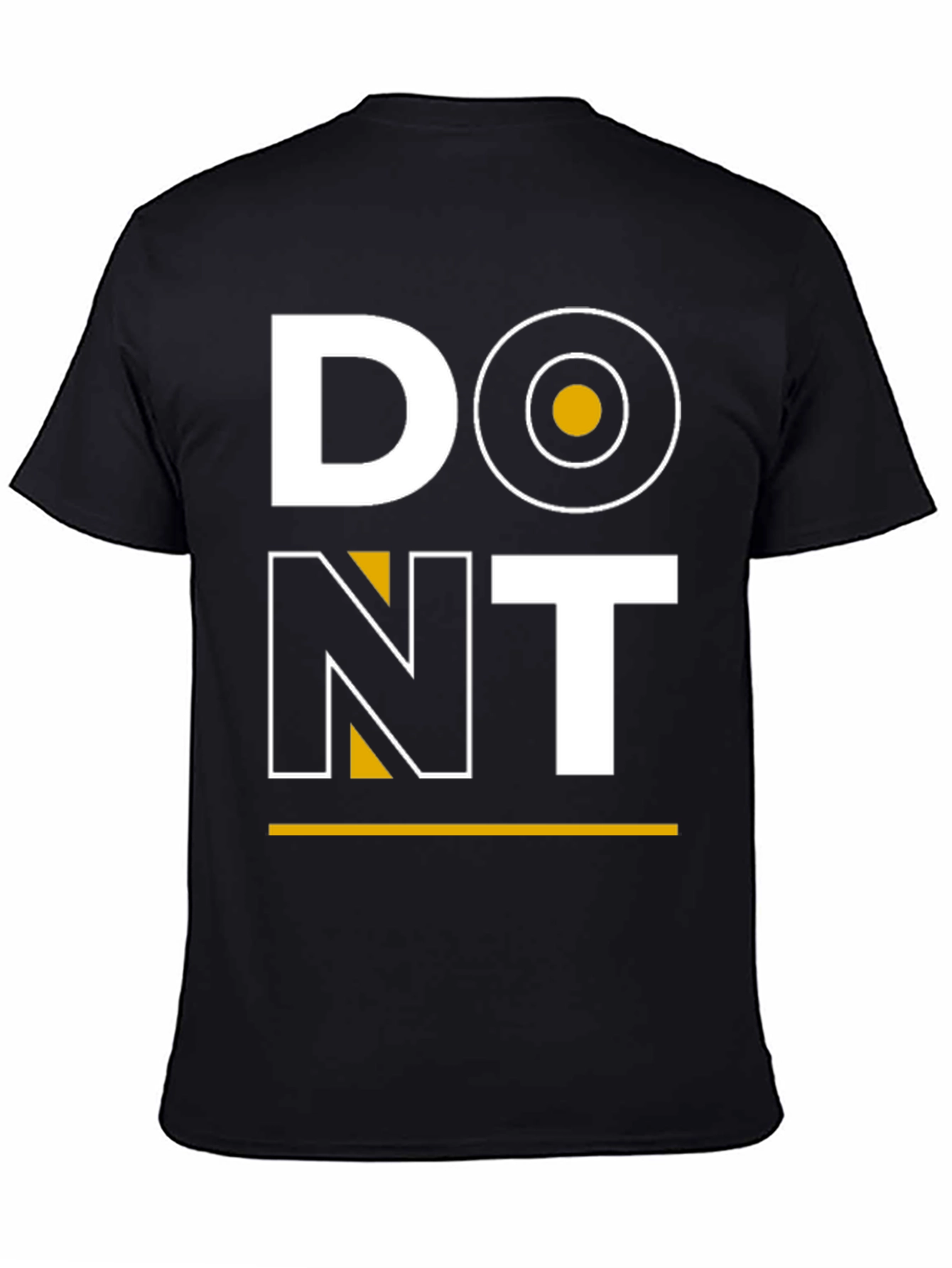 Dont T-Shirt: Bold Graphic Tee