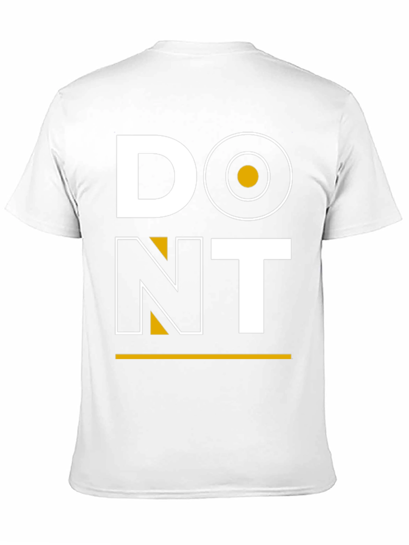 Dont T-Shirt: Bold Graphic Tee