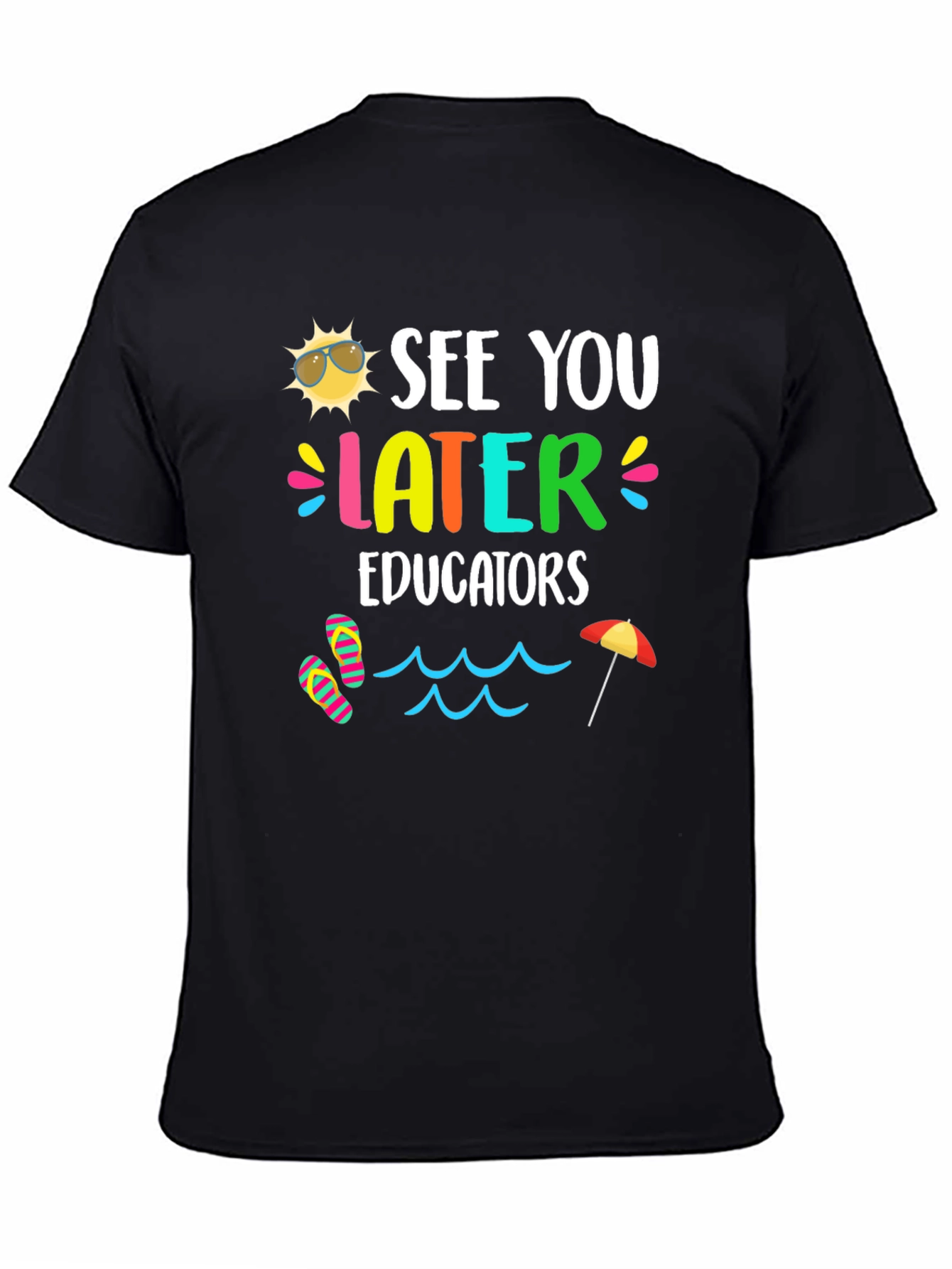 See You Later Educators T-Shirt
