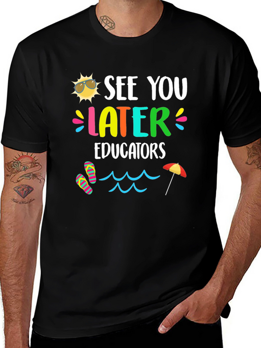 See You Later Educators T-Shirt