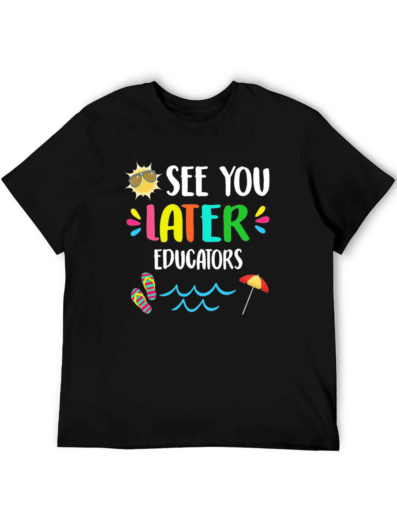 See You Later Educators T-Shirt