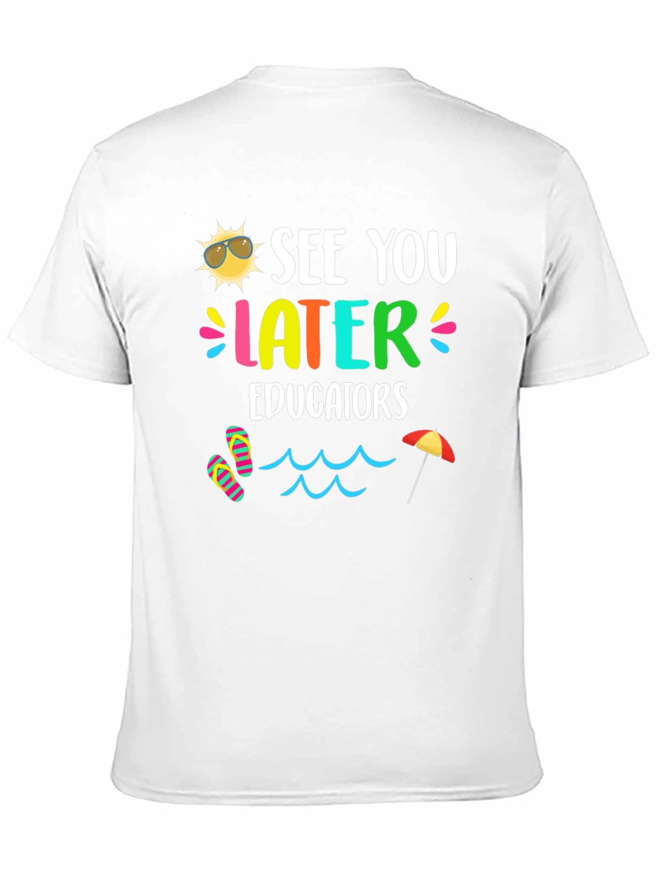 See You Later Educators T-Shirt
