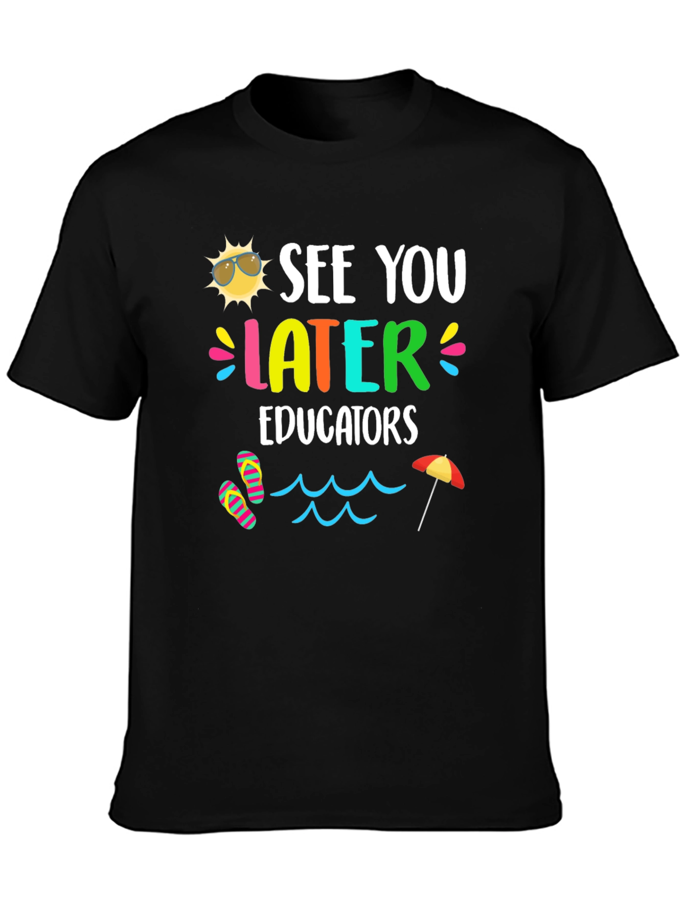 See You Later Educators T-Shirt