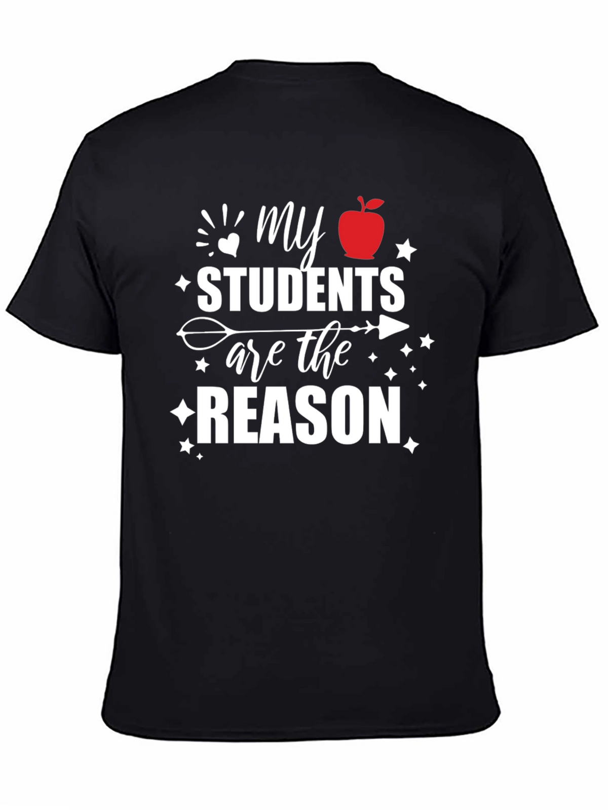 Teachers Pride T-Shirt: My Students Are The Reason