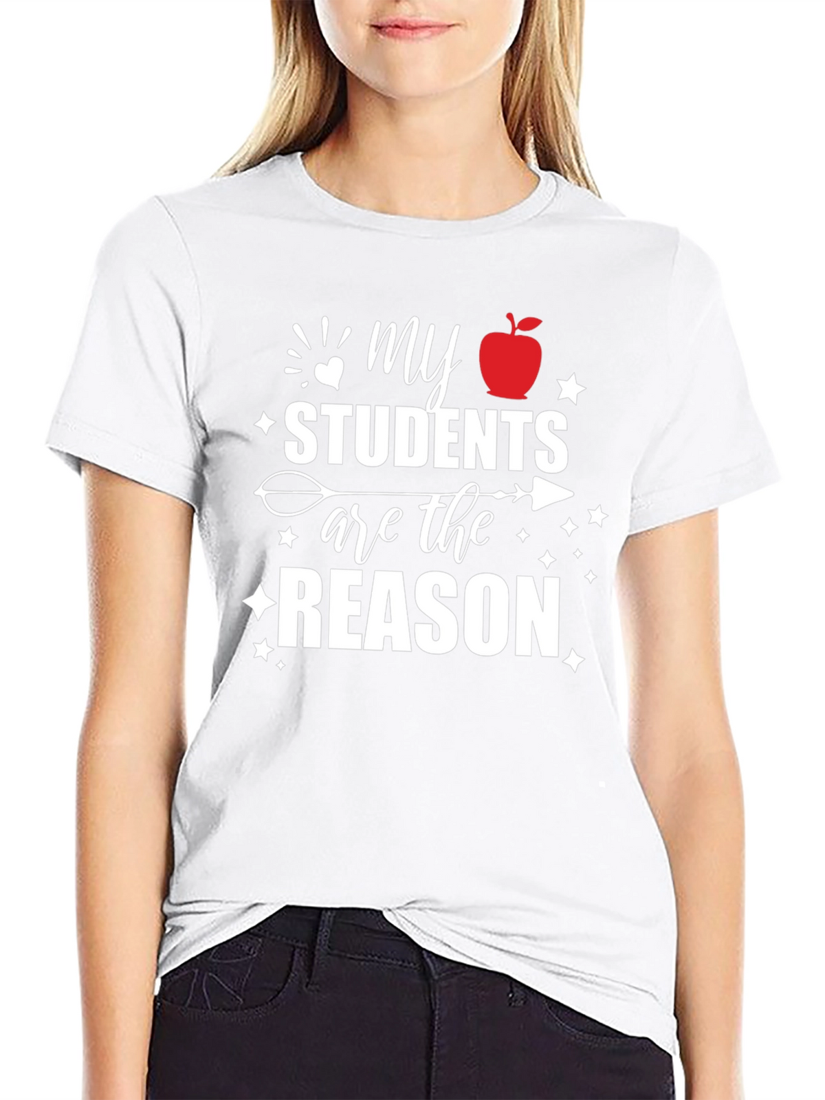 Teachers Pride T-Shirt: My Students Are The Reason