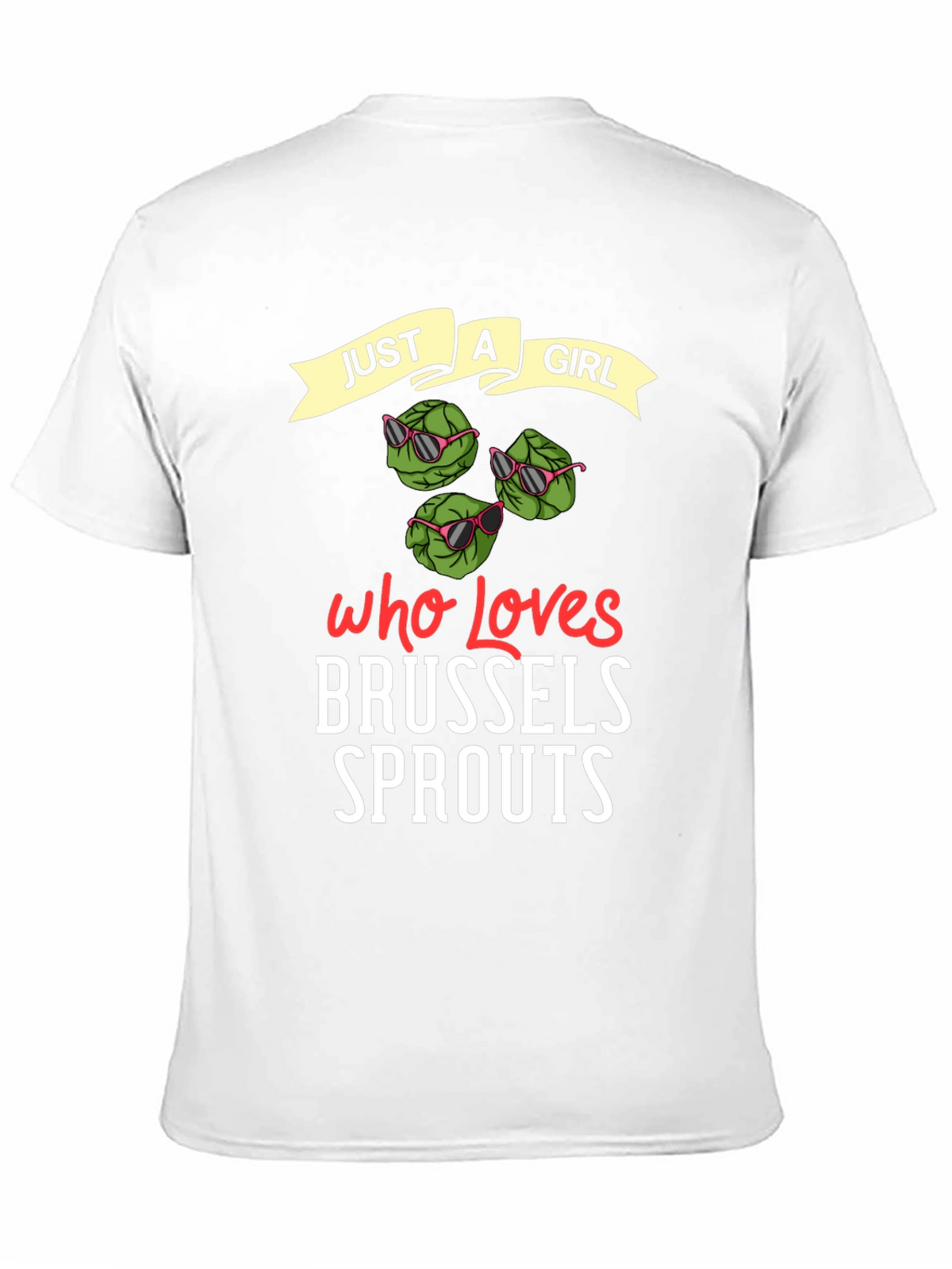 Just a Girl Who Loves Brussels Sprouts T-Shirt