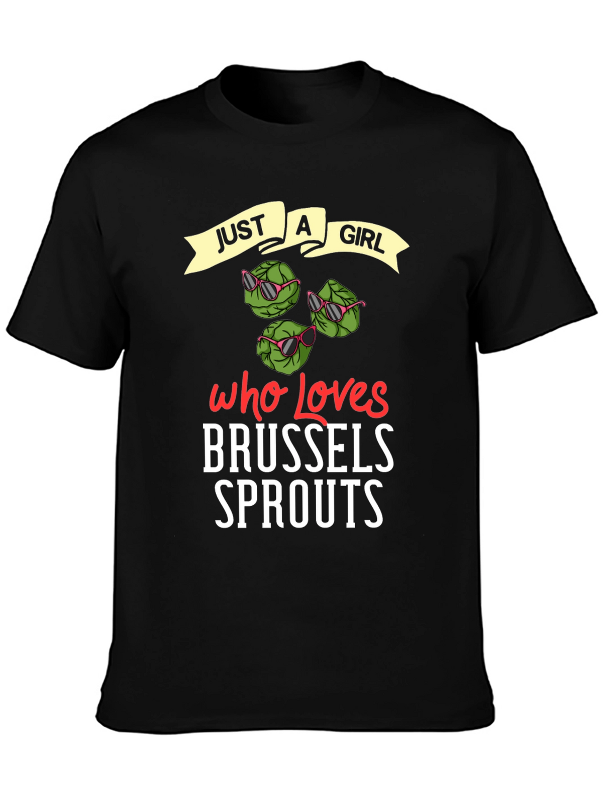 Just a Girl Who Loves Brussels Sprouts T-Shirt