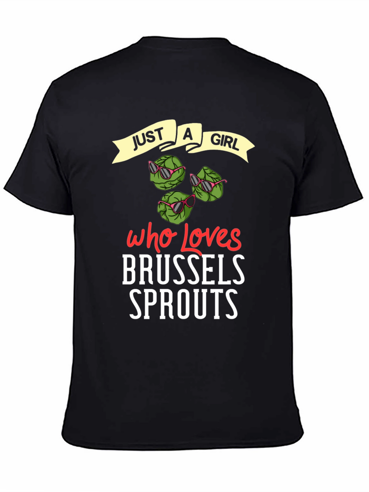 Just a Girl Who Loves Brussels Sprouts T-Shirt