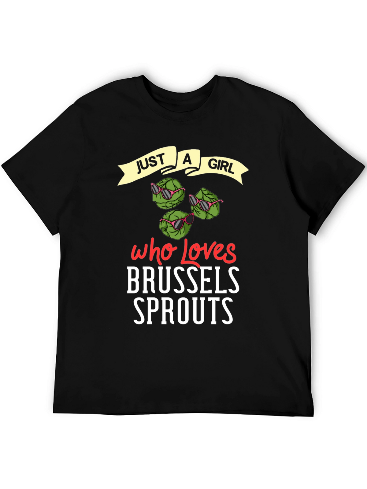 Just a Girl Who Loves Brussels Sprouts T-Shirt