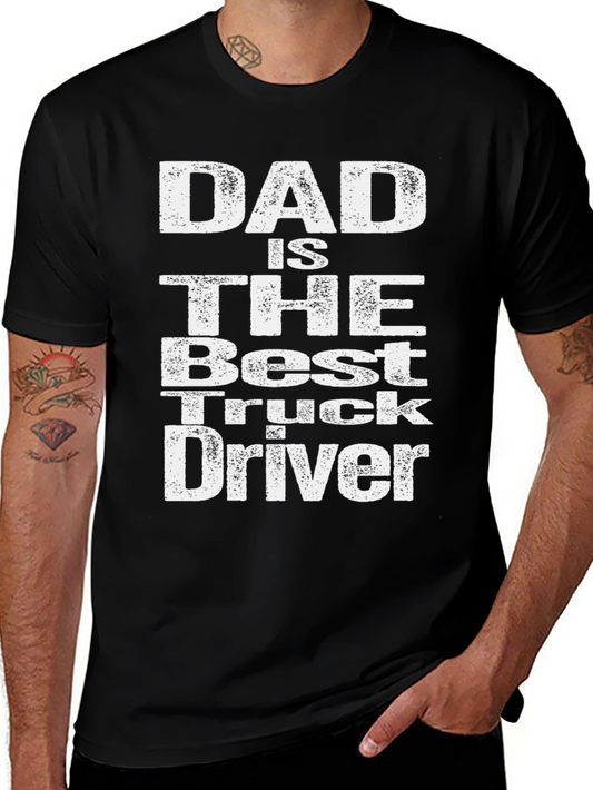 Dad is the Best Truck Driver T-Shirt