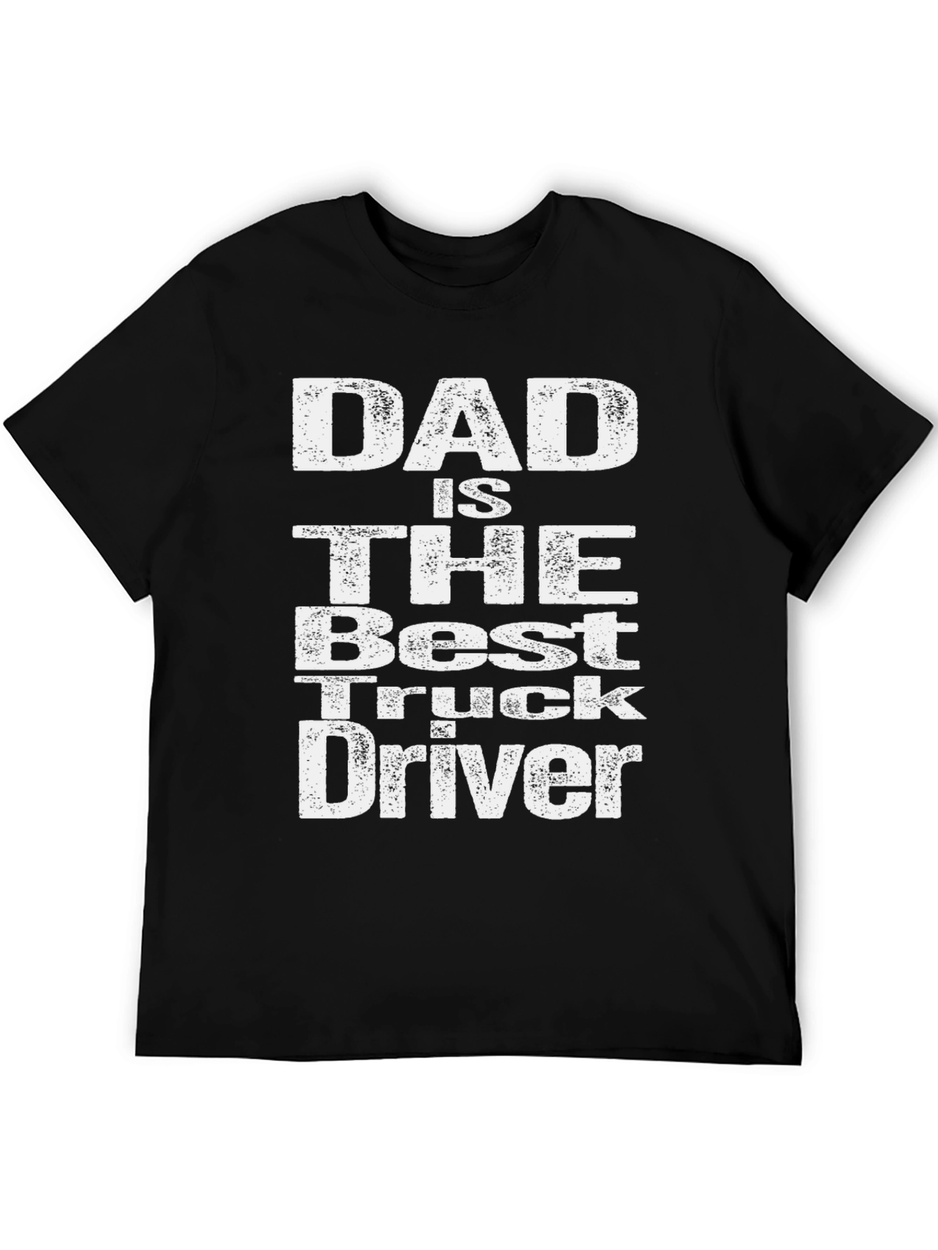 Dad is the Best Truck Driver T-Shirt