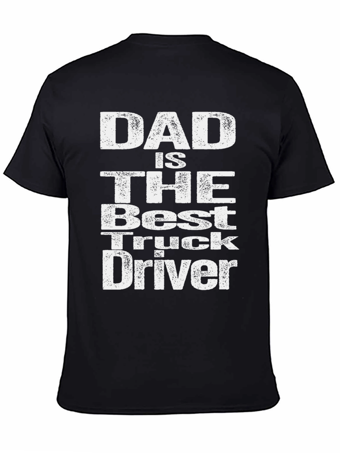 Dad is the Best Truck Driver T-Shirt