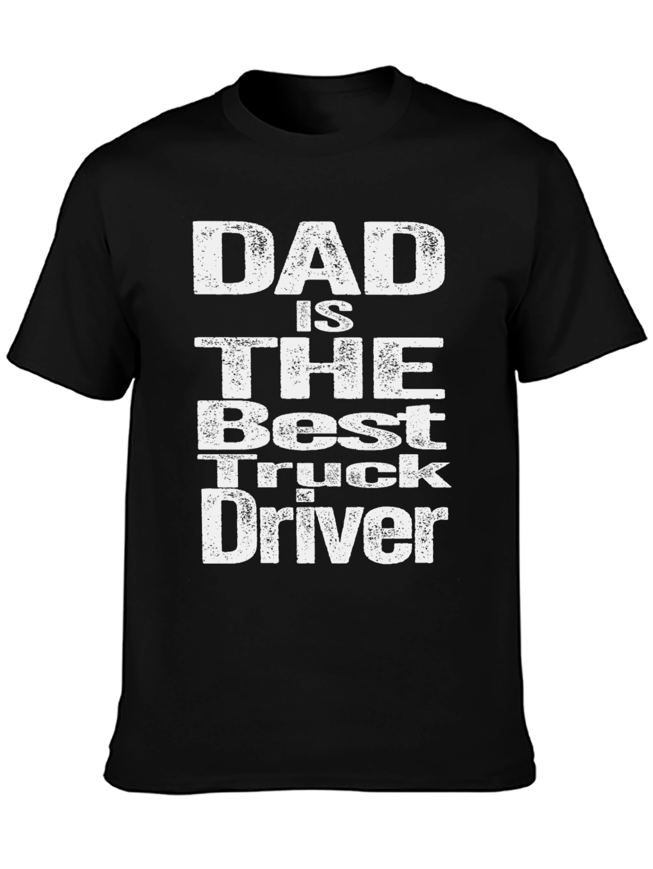 Dad is the Best Truck Driver T-Shirt