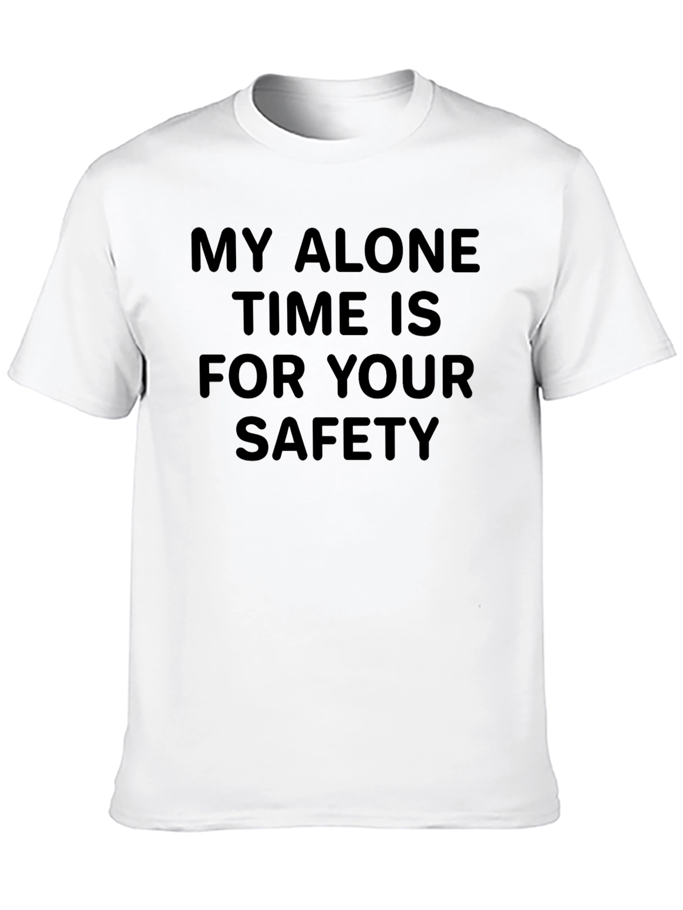 Alone Time Safety T-Shirt: Funny Sarcastic Tee
