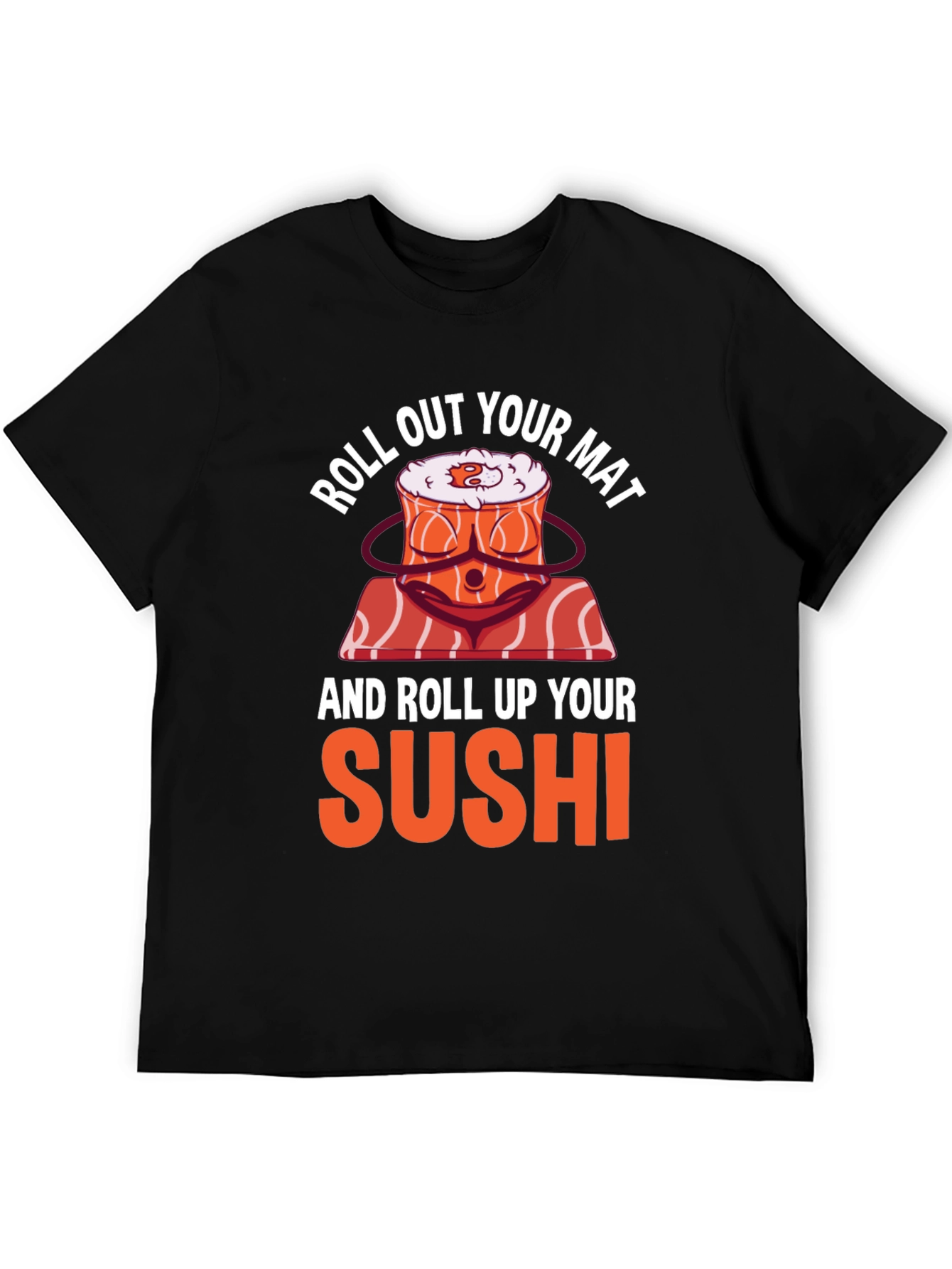 Roll Out Your Mat Sushi T-Shirt