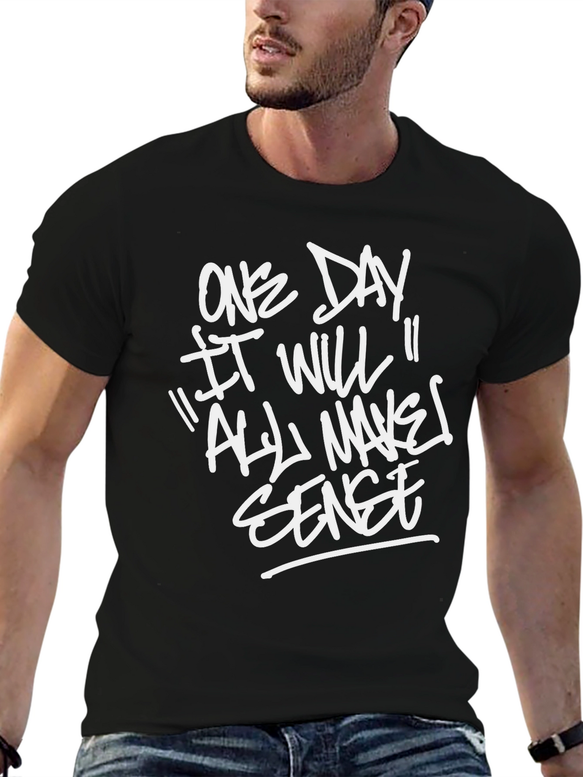 One Day It Will All Make Sense T-Shirt