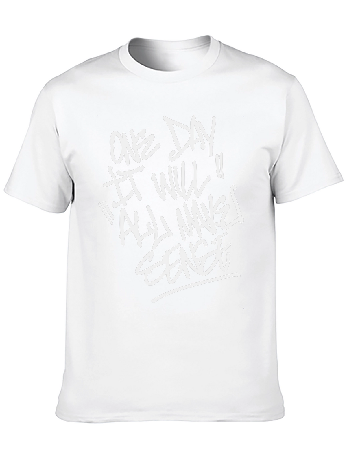 One Day It Will All Make Sense T-Shirt
