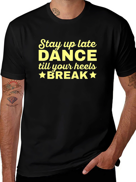 Dance Till You Break Graphic Tee - Soft Cotton Comfort