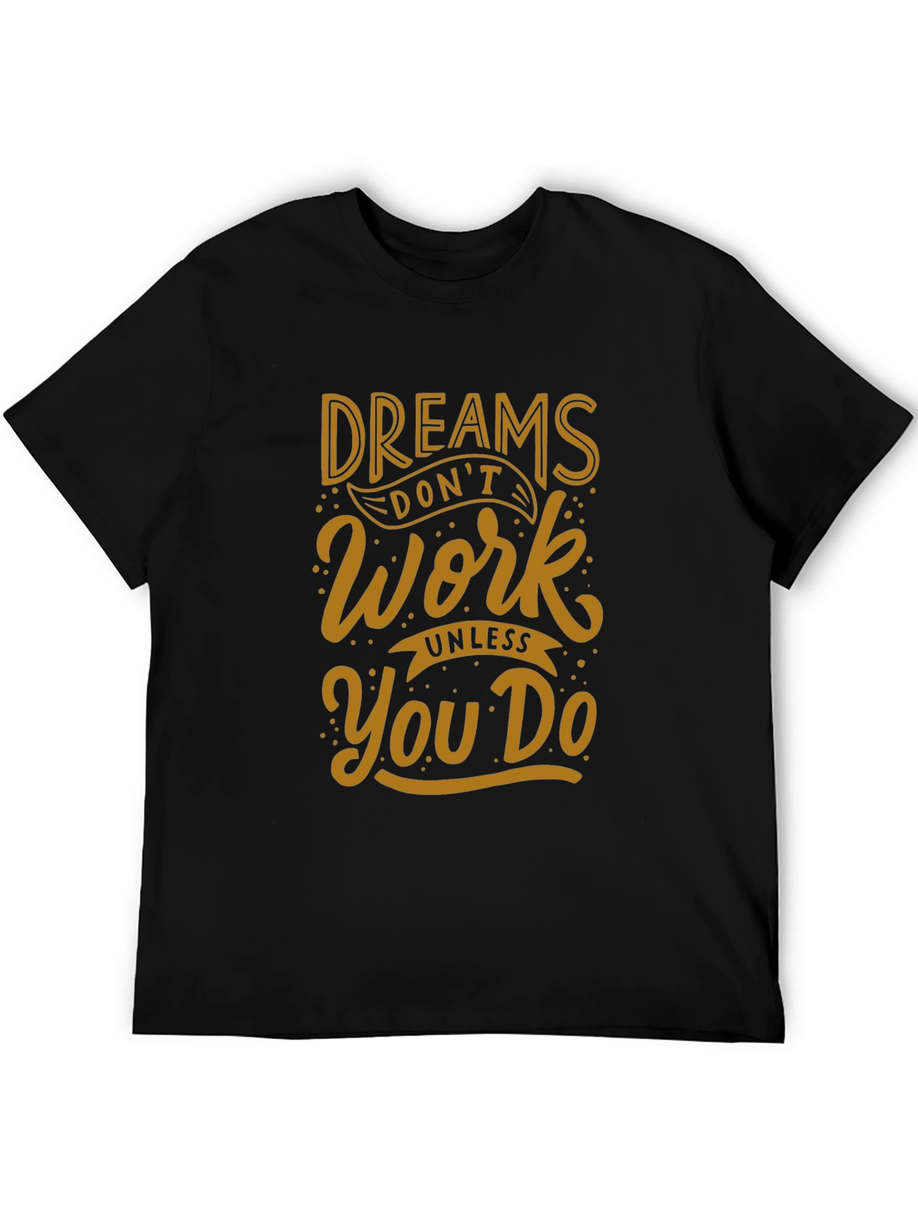 Dreams Dont Work T-Shirt - Black
