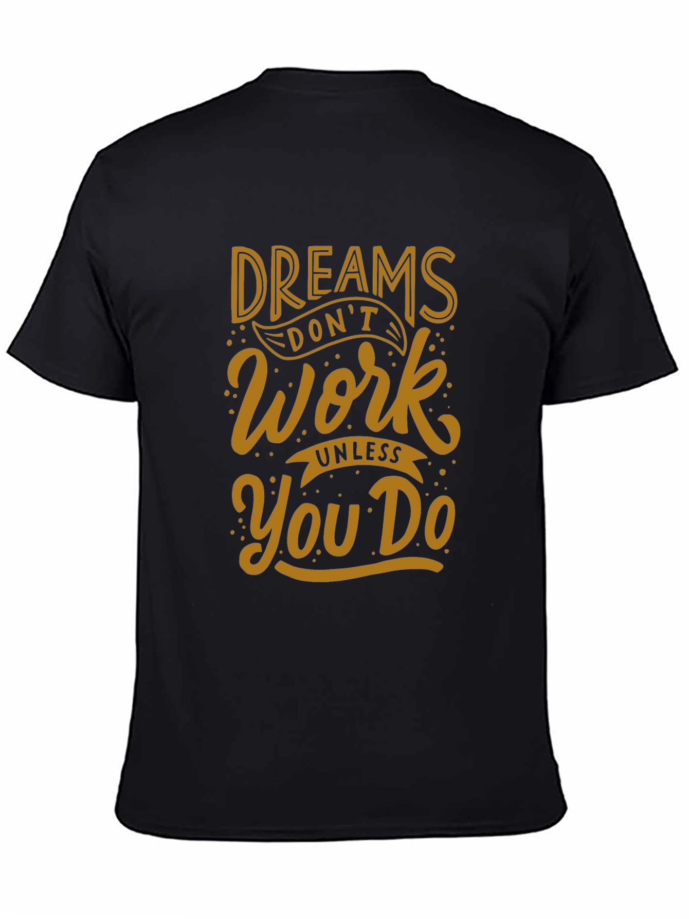 Dreams Dont Work T-Shirt - Black