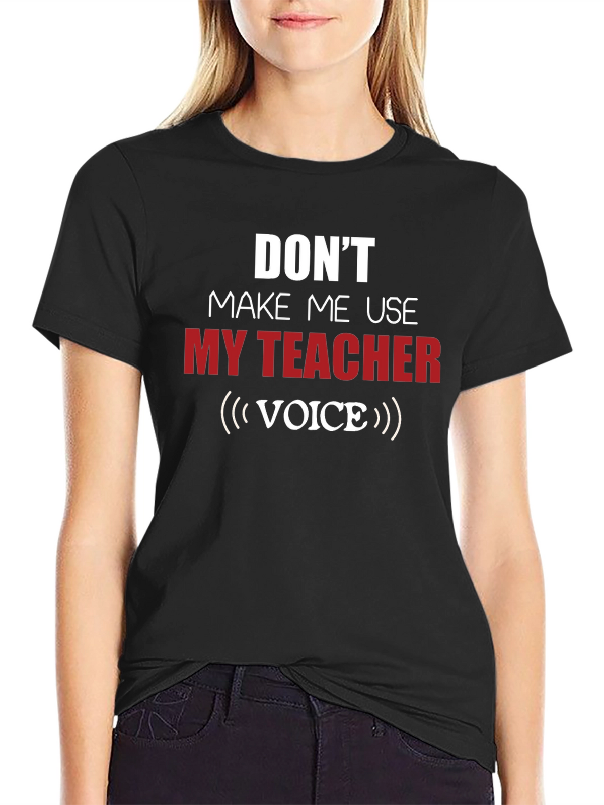 Funny Teacher Voice T-Shirt