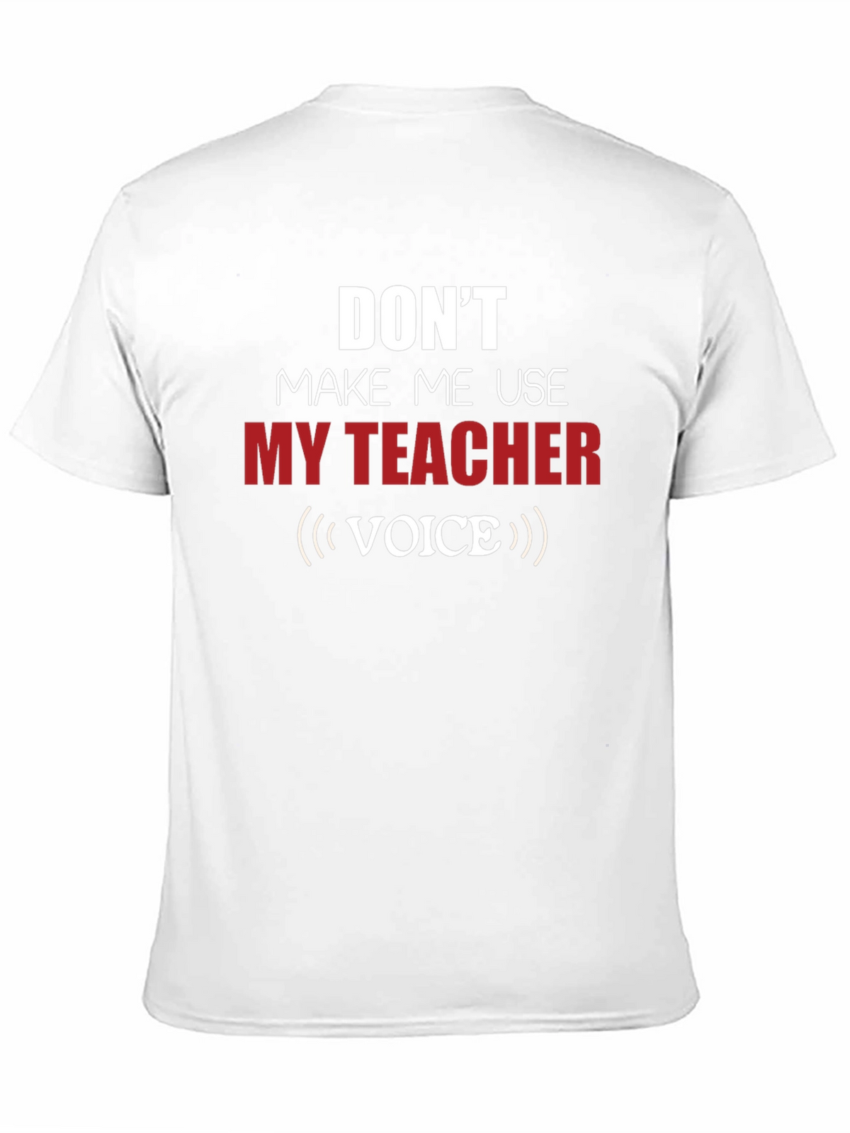 Funny Teacher Voice T-Shirt
