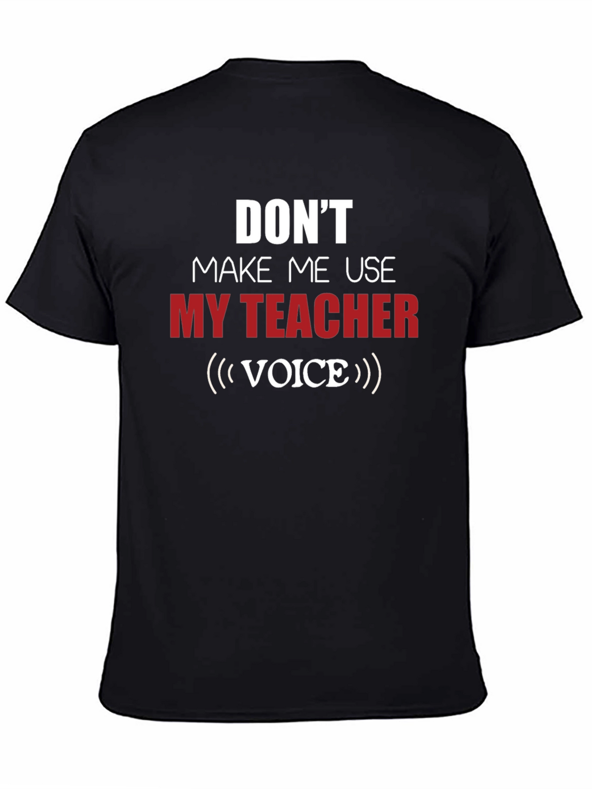 Funny Teacher Voice T-Shirt