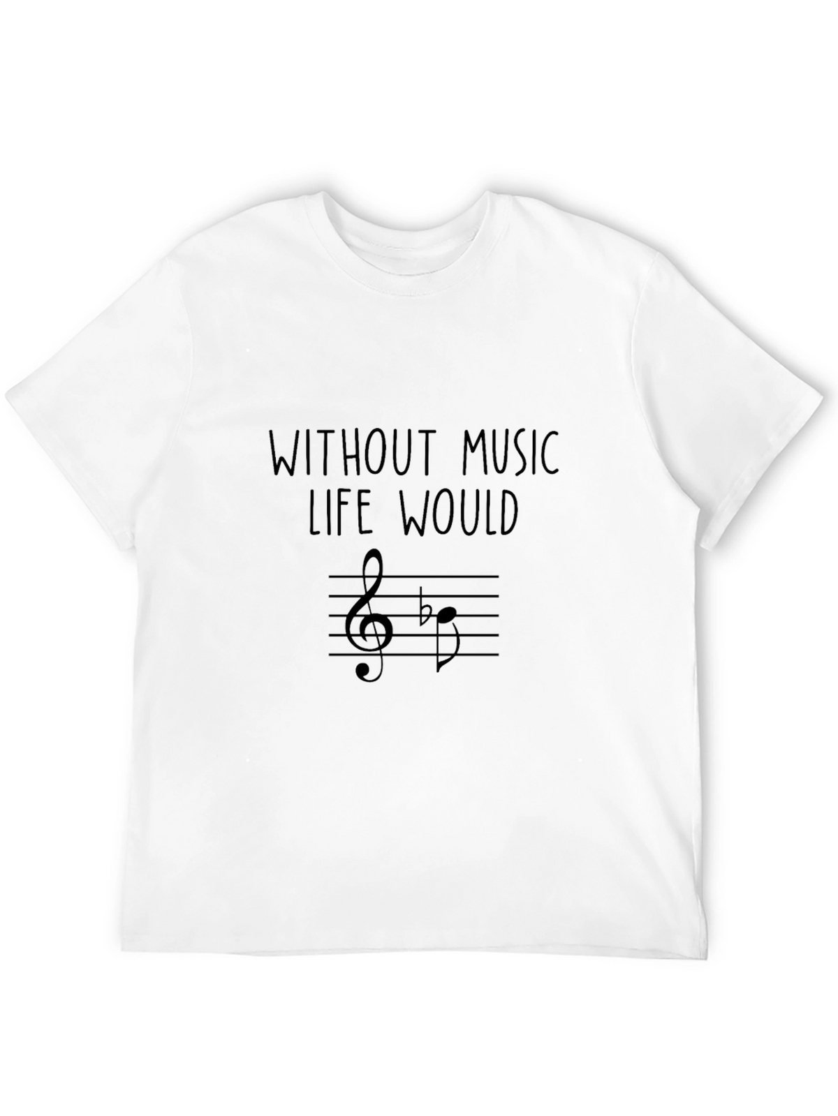 Music Lover T-Shirt: Without Music Life Would