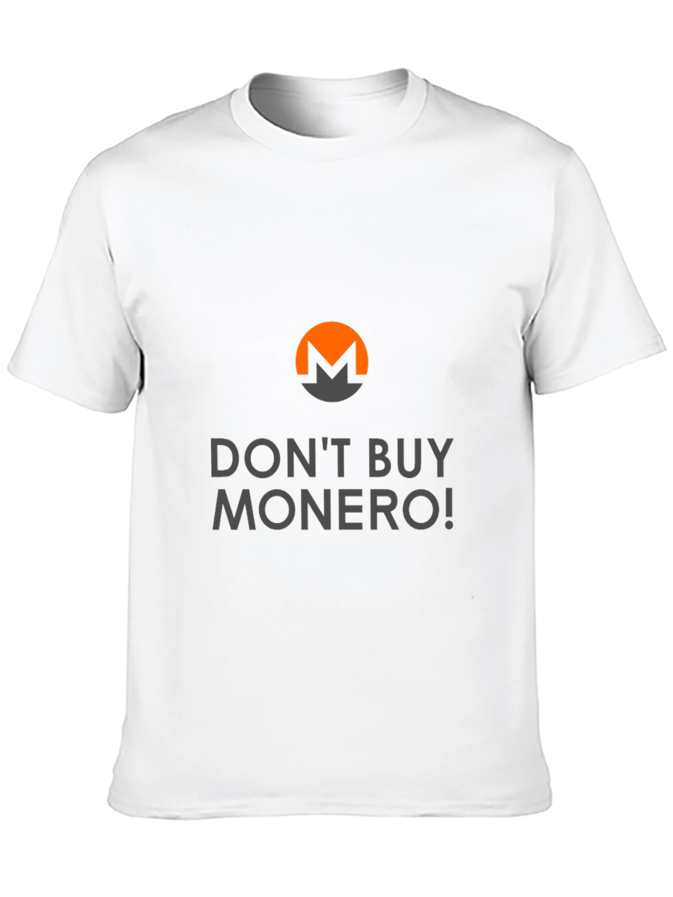 Dont Buy Monero T-Shirt - Crypto Humor Tee