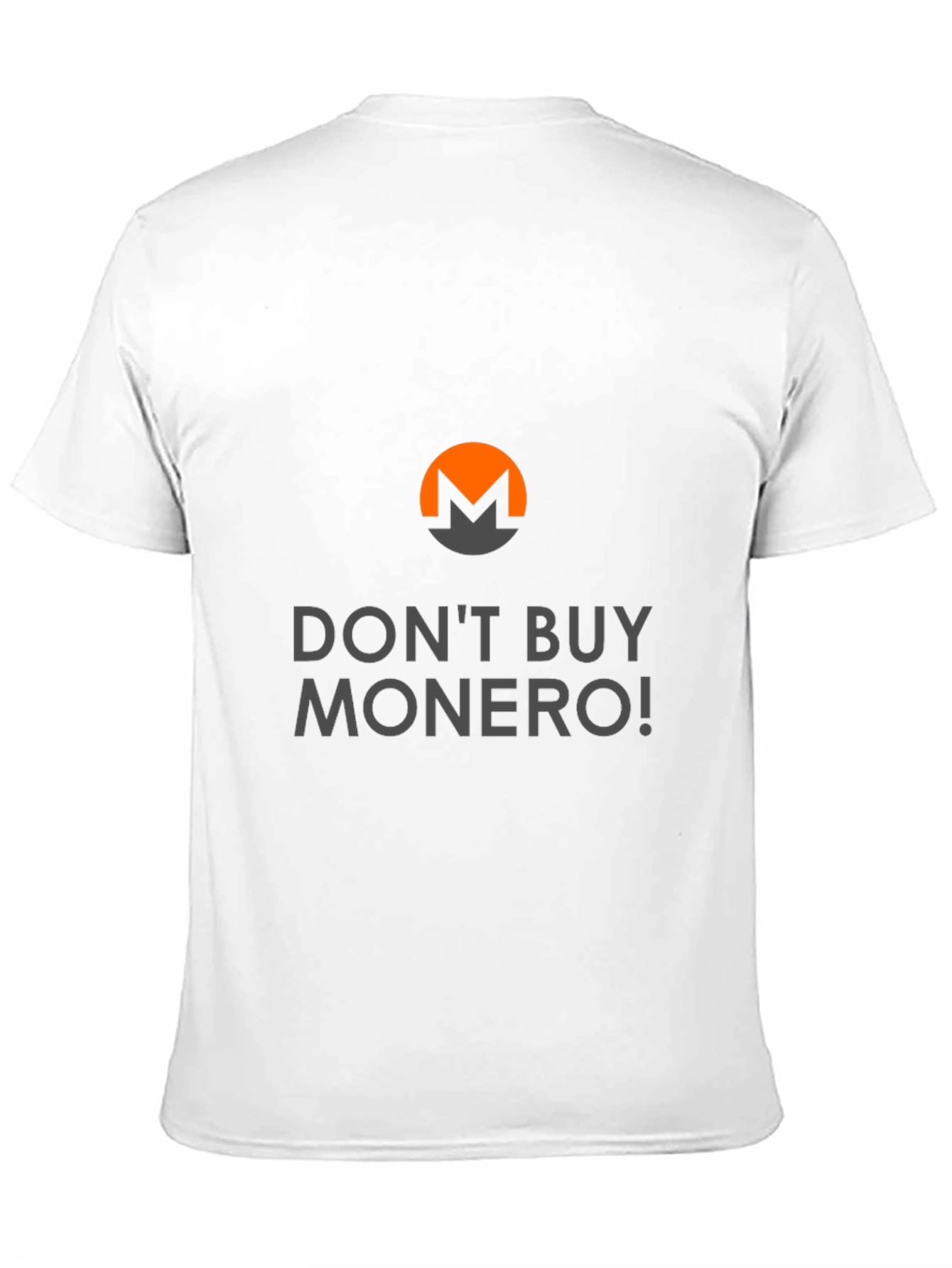 Dont Buy Monero T-Shirt - Crypto Humor Tee
