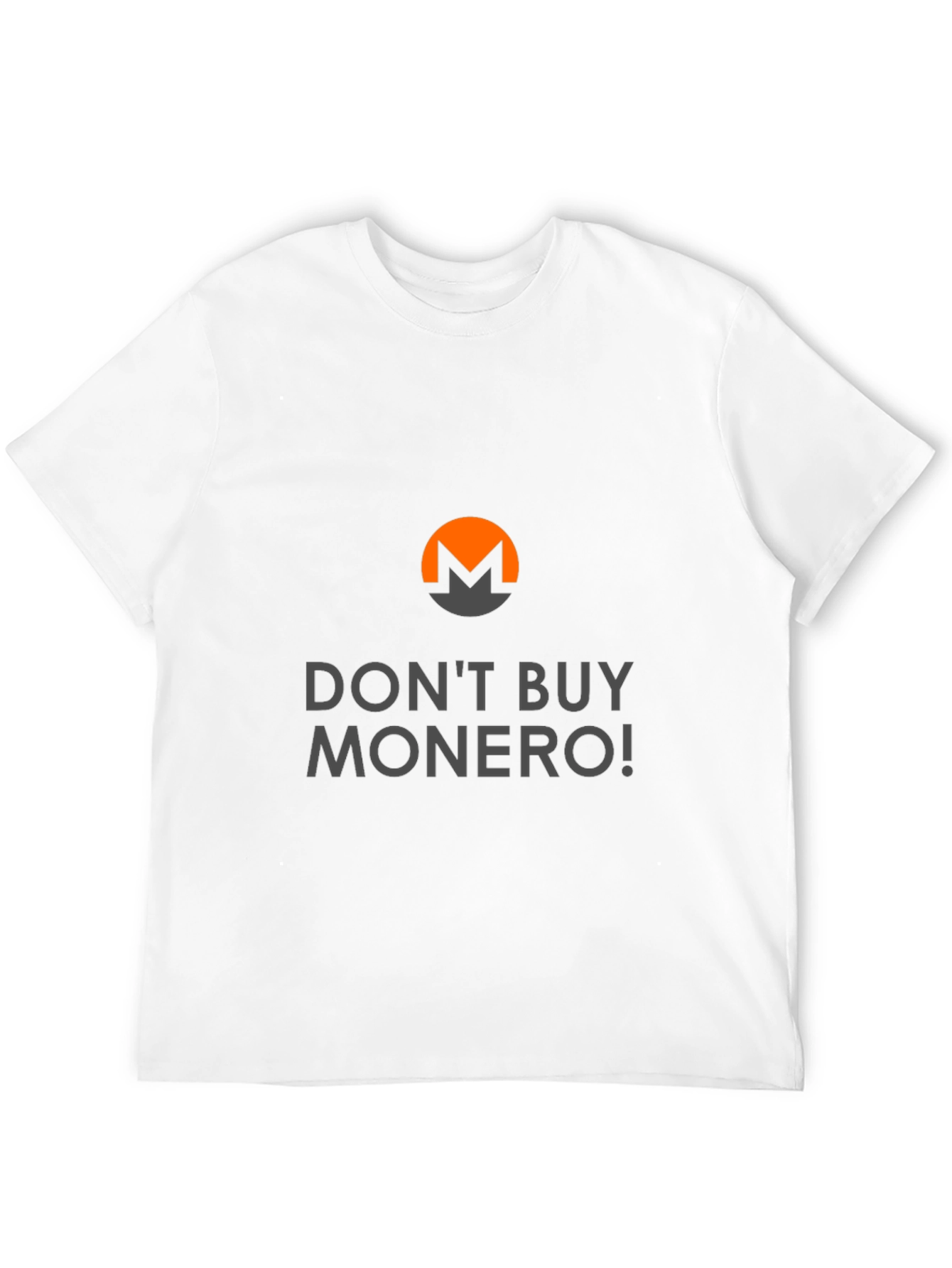 Dont Buy Monero T-Shirt - Crypto Humor Tee