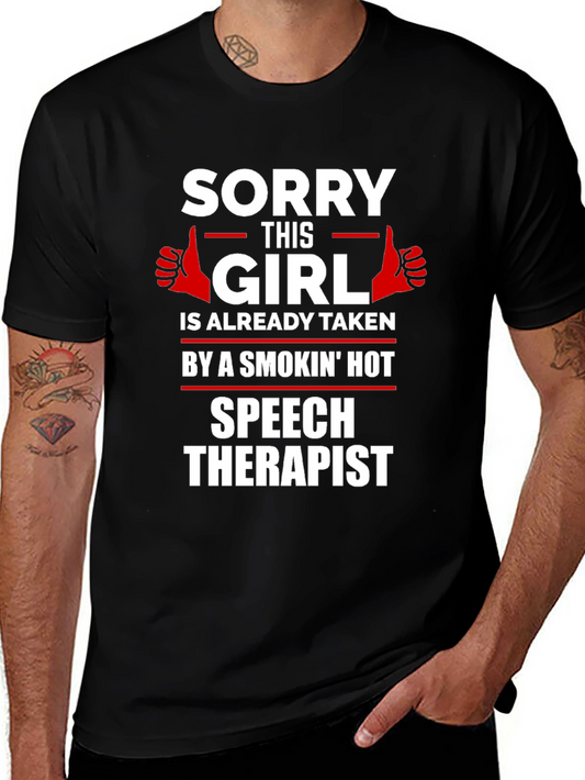 Sorry Girl Taken Speech Therapist T-Shirt