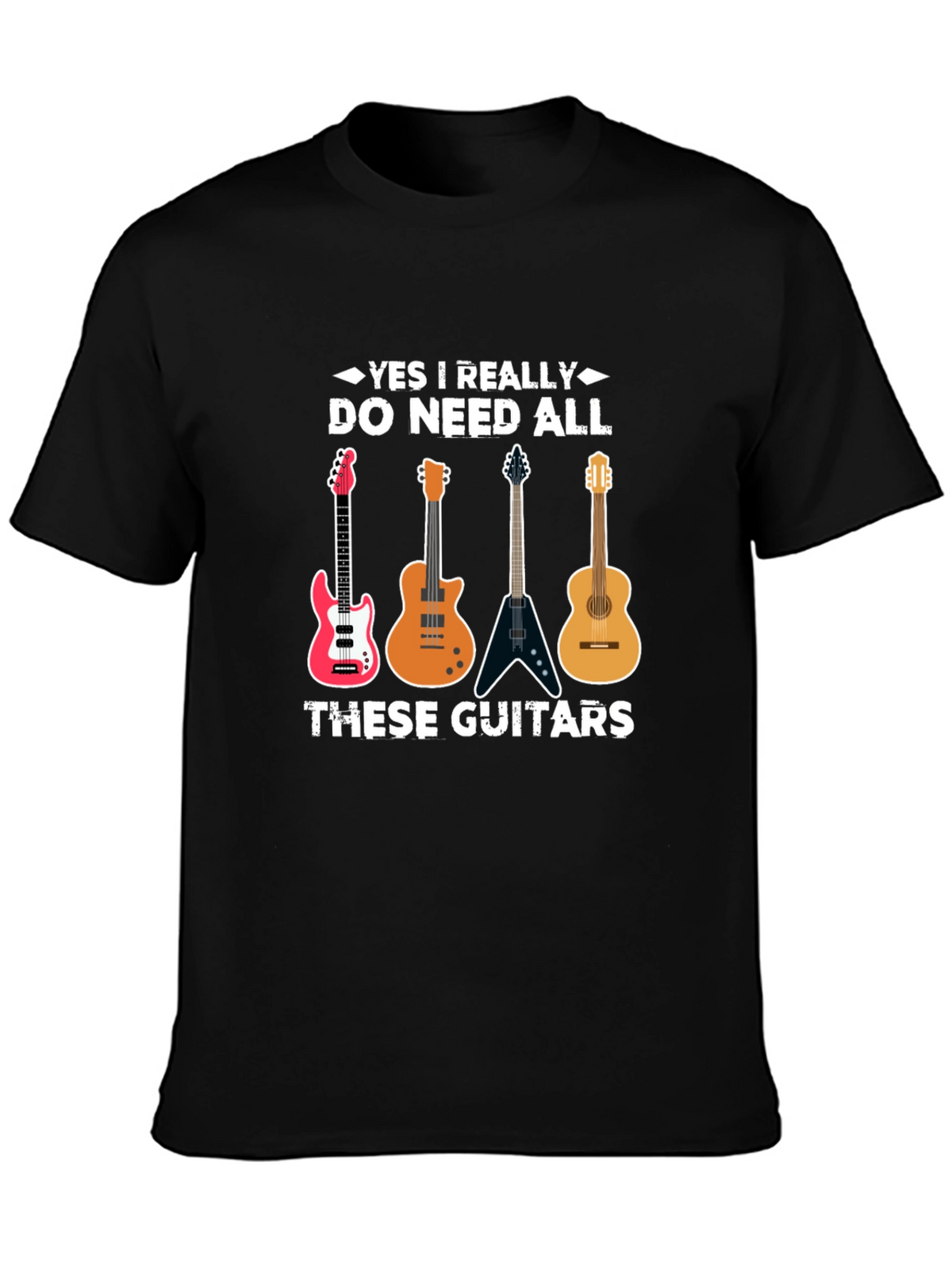 Guitar Lover T-Shirt - Do Need All These Guitars!