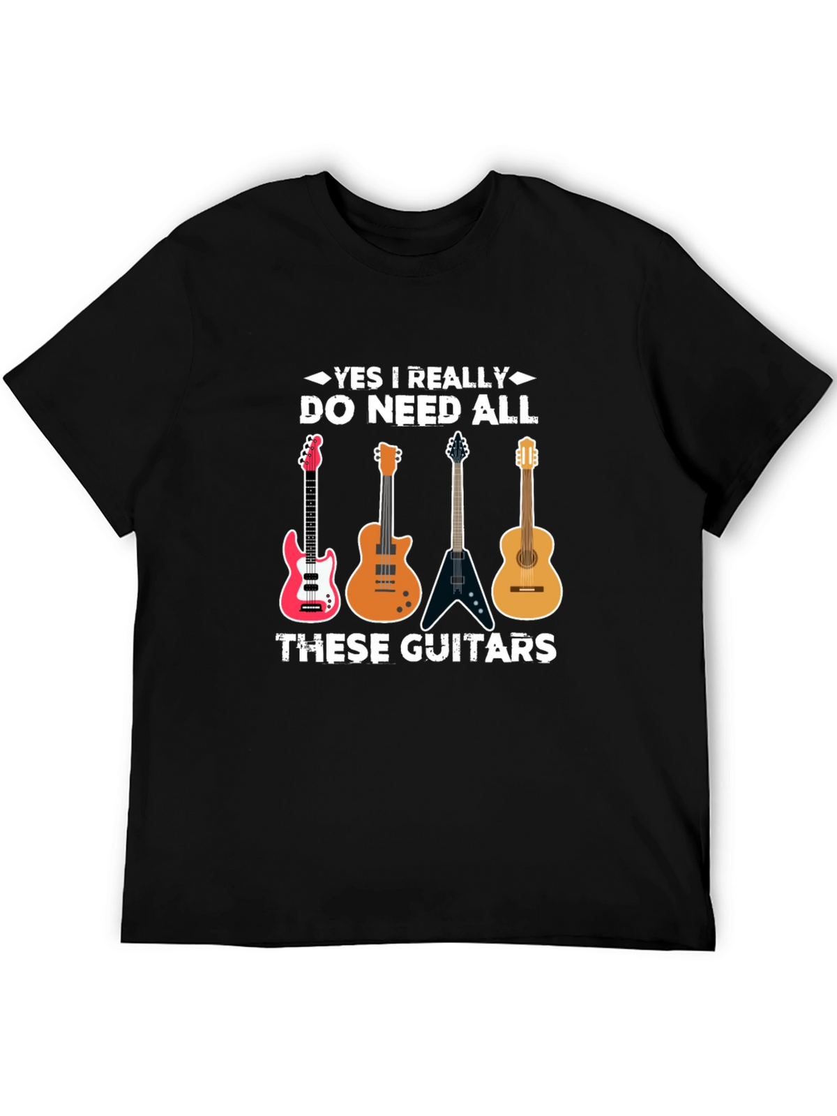 Guitar Lover T-Shirt - Do Need All These Guitars!