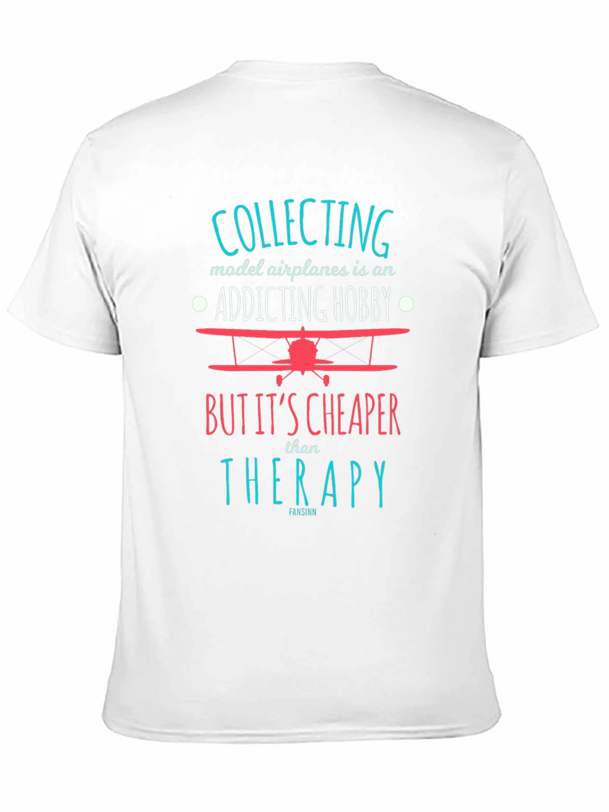 Model Airplane Hobby T-Shirt: Cheaper Than Therapy!